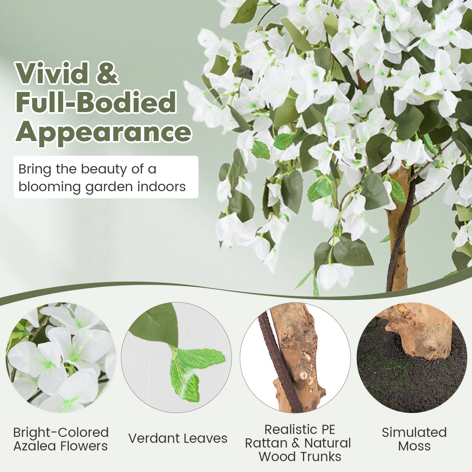 Vivid & Full-Bodied Appearance

Bring the beauty of a blooming garden indoors

- Bright-Colored Azalea Flowers
- Verdant Leaves
- Realistic PE Rattan & Natural Wood Trunks
- Simulated Moss