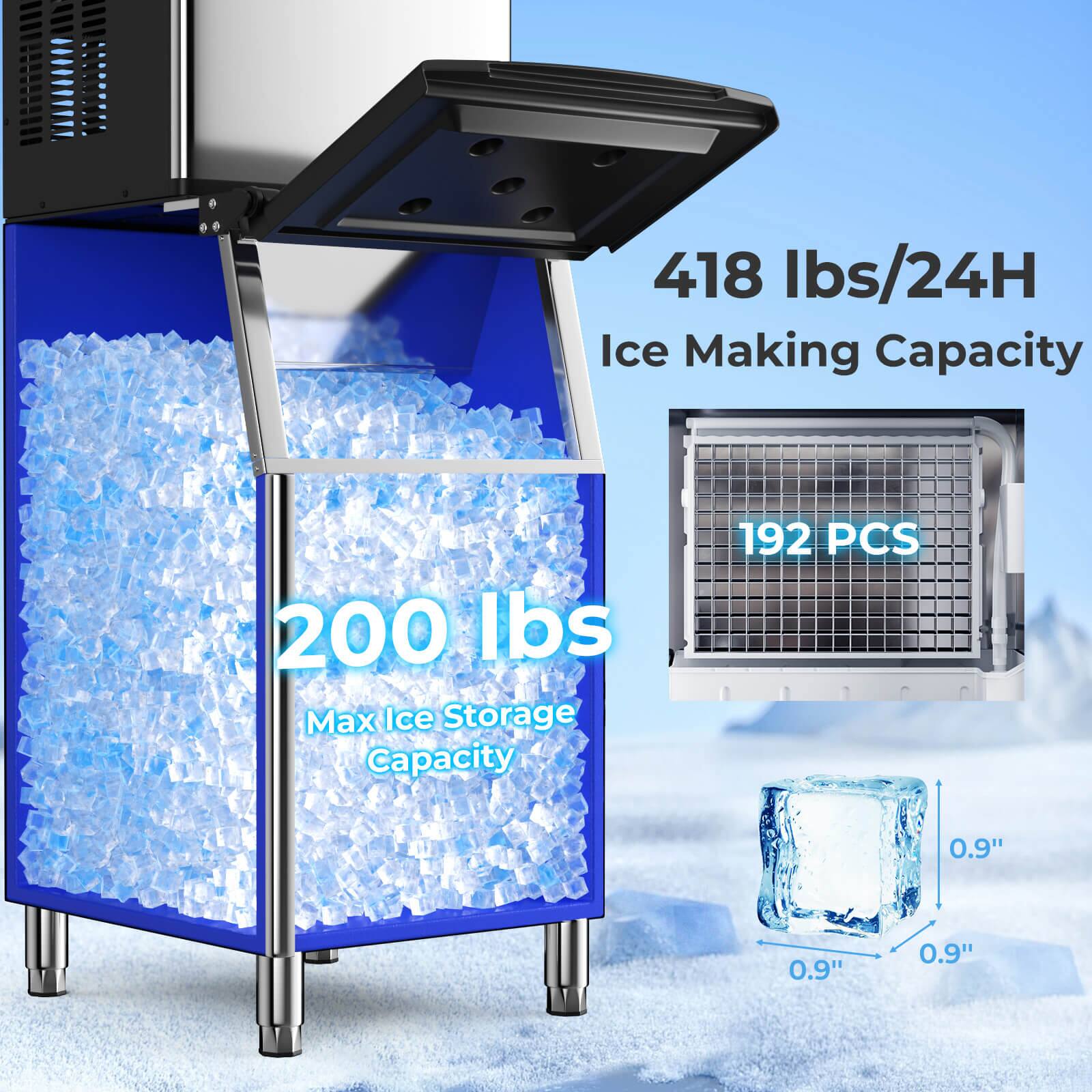 418 lbs/24H Ice Making Capacity  
200 lbs Max Ice Storage Capacity  
192 PCS  
0.9" x 0.9" x 0.9"