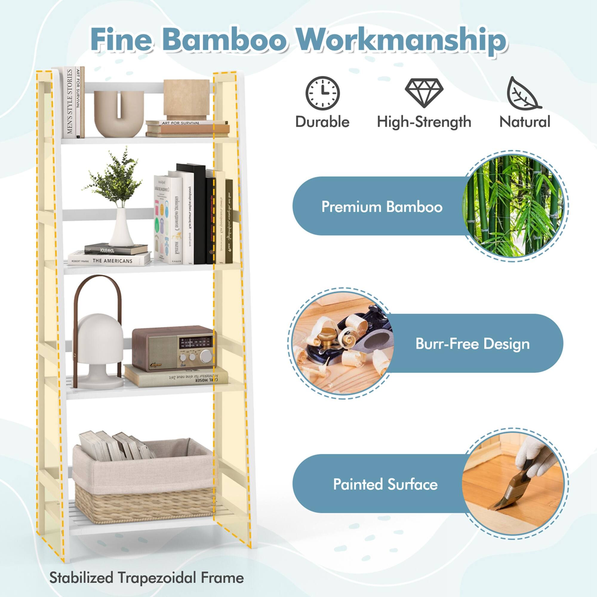 Fine Bamboo Workmanship: Durable, High-Strength, Natural Material. Premium Bamboo. Burr-Free Design. Stabilized Trapezoidal Frame. Painted Surface.