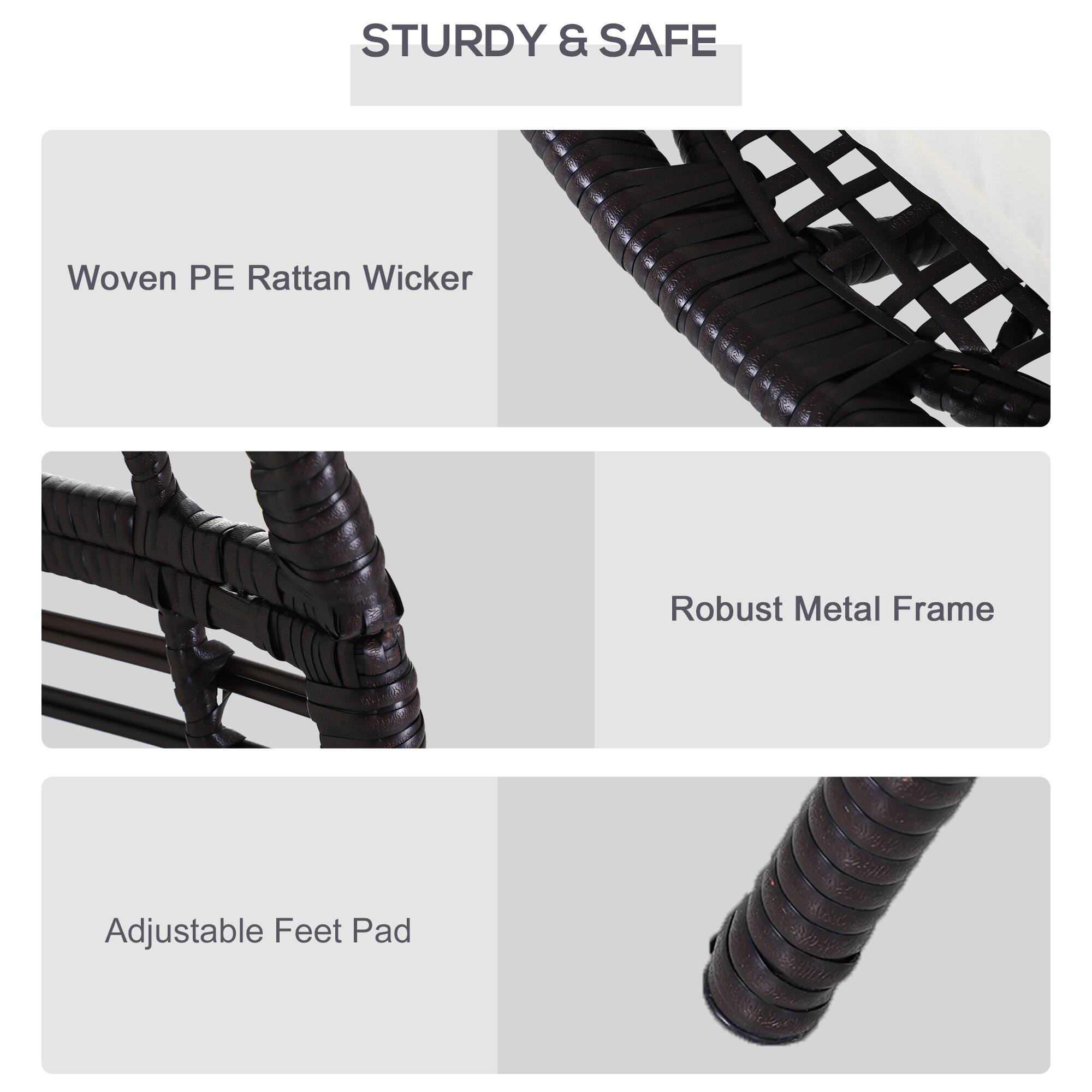 STURDY & SAFE

- Woven PE Rattan Wicker
- Robust Metal Frame
- Adjustable Feet Pad