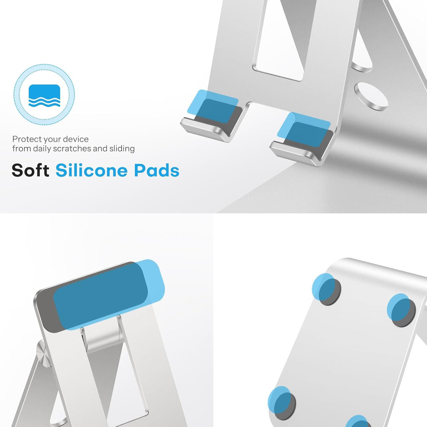 Protect your device from daily scratches and sliding  
Soft Silicone Pads