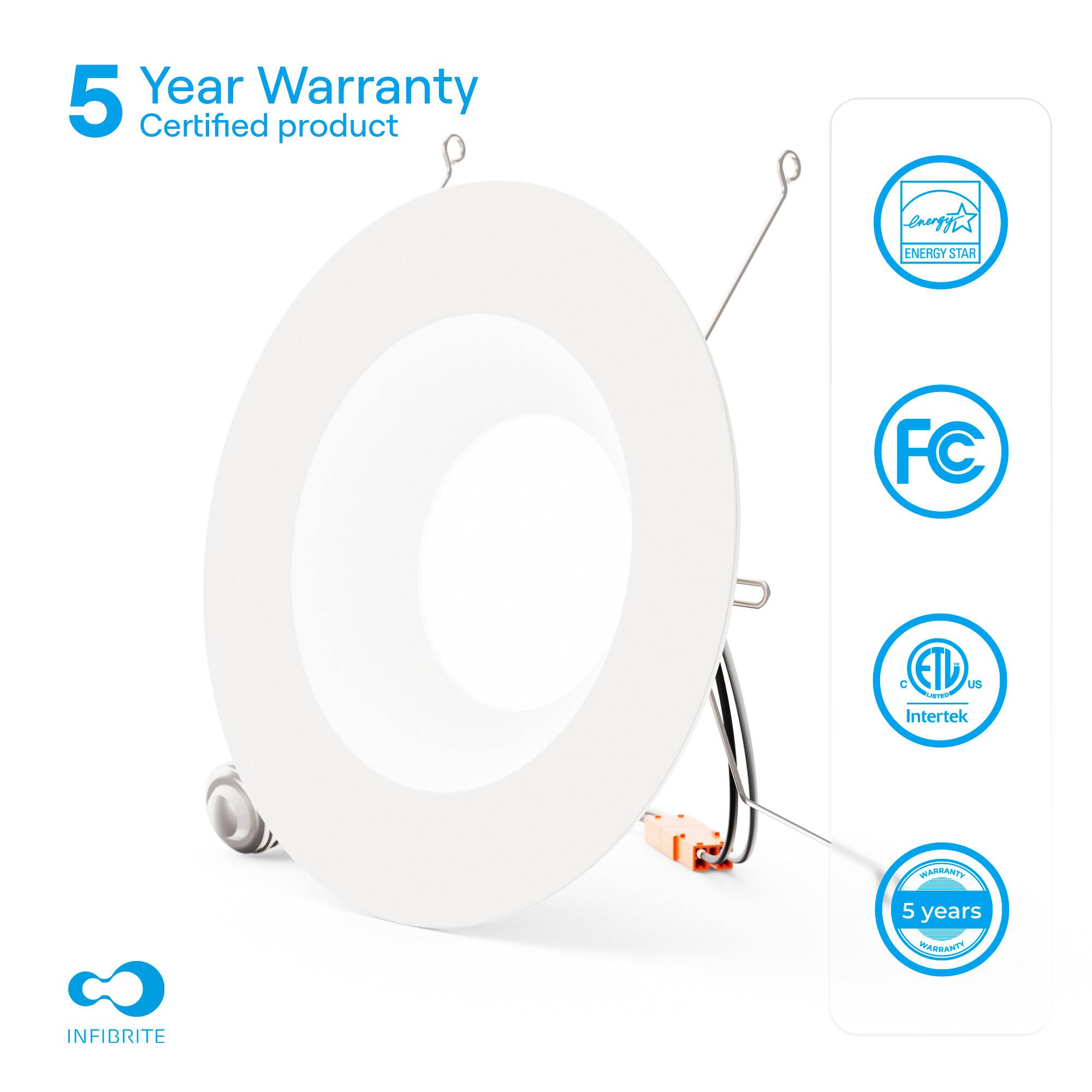 5 Year Warranty  
Certified product  

ENERGY STAR  
FC  
ETL US - Intertek  
5 years  

INFIBRITE