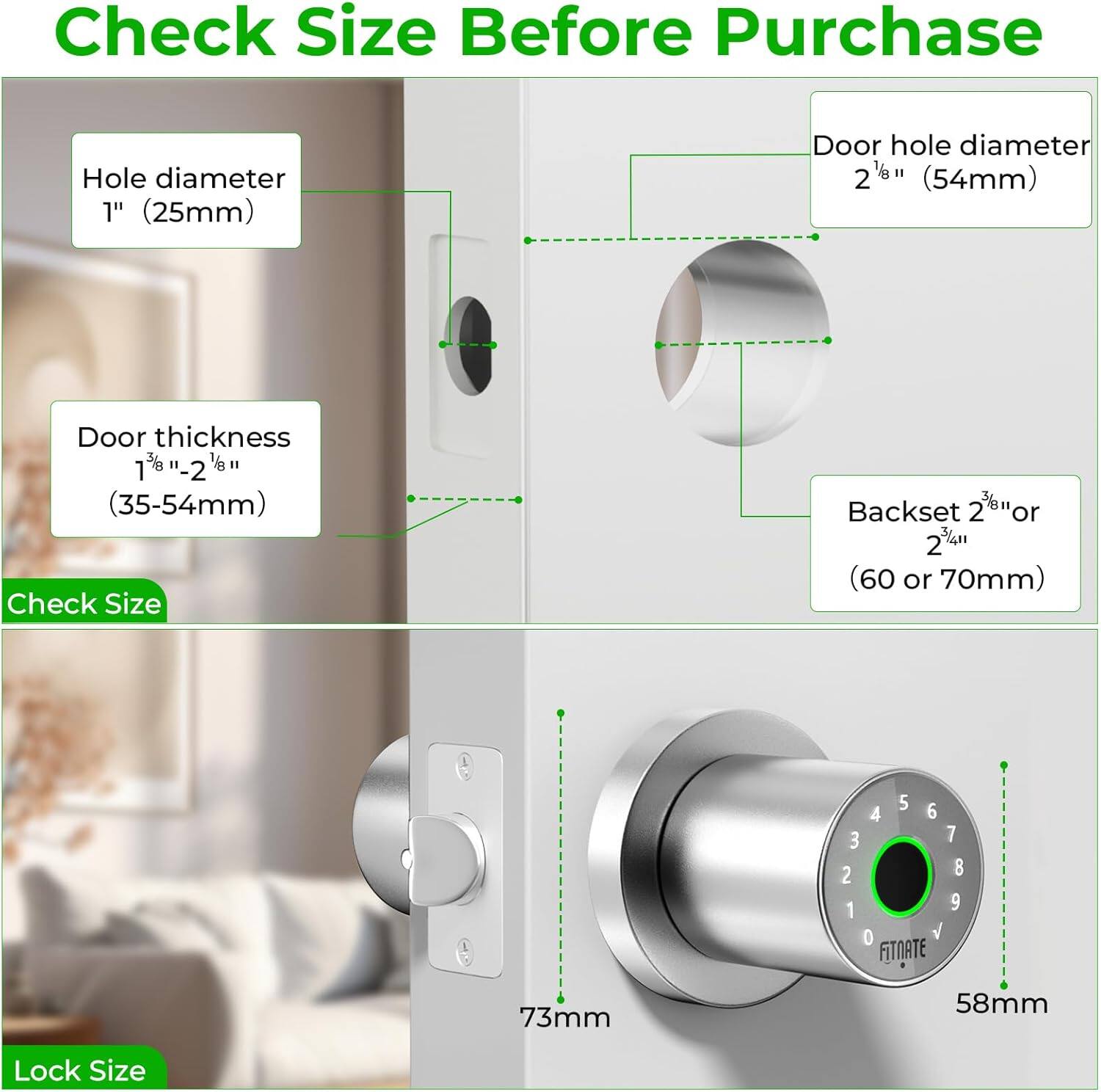 Check Size Before Purchase

- Hole diameter: 1" (25mm)
- Door hole diameter: 2 1/8" (54mm)
- Door thickness: 1 3/8" - 2 1/8" (35-54mm)
- Backset: 2" or 2 1/4" (60 or 70mm)

Lock Size
- 73mm
- 58mm