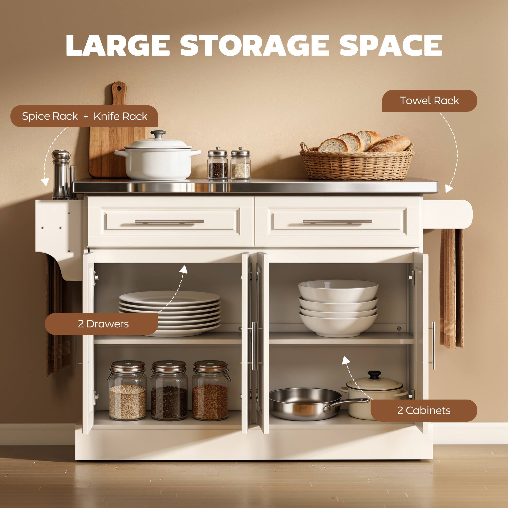 LARGE STORAGE SPACE

- Spice Rack + Knife Rack
- Towel Rack
- 2 Drawers
- 2 Cabinets