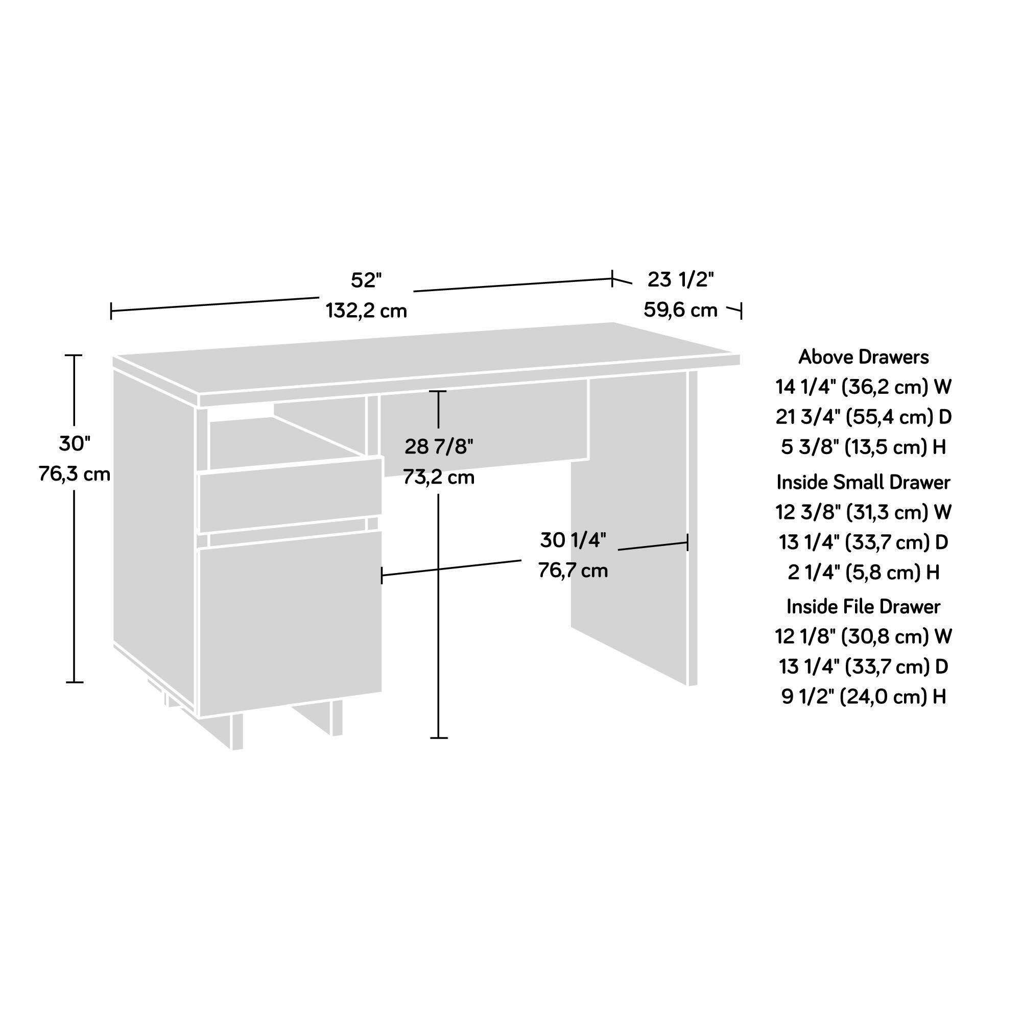 52" (132.2 cm)  
23 1/2" (59.6 cm)  
30" (76.3 cm)  
28 7/8" (73.2 cm)  
30 1/4" (76.7 cm)  

Above Drawers  
14 1/4" (36.2 cm) W  
21 3/4" (55.4 cm) D  
5 3/8" (13.5 cm) H  

Inside Small Drawer  
12 3/8" (31.3 cm) W  
13 1/4" (33.7 cm) D  
2 1/4" (5.8 cm) H  

Inside File Drawer  
12 1/8" (30.8 cm) W  
13 1/4" (33.7 cm) D  
9 1/2" (24.0 cm) H