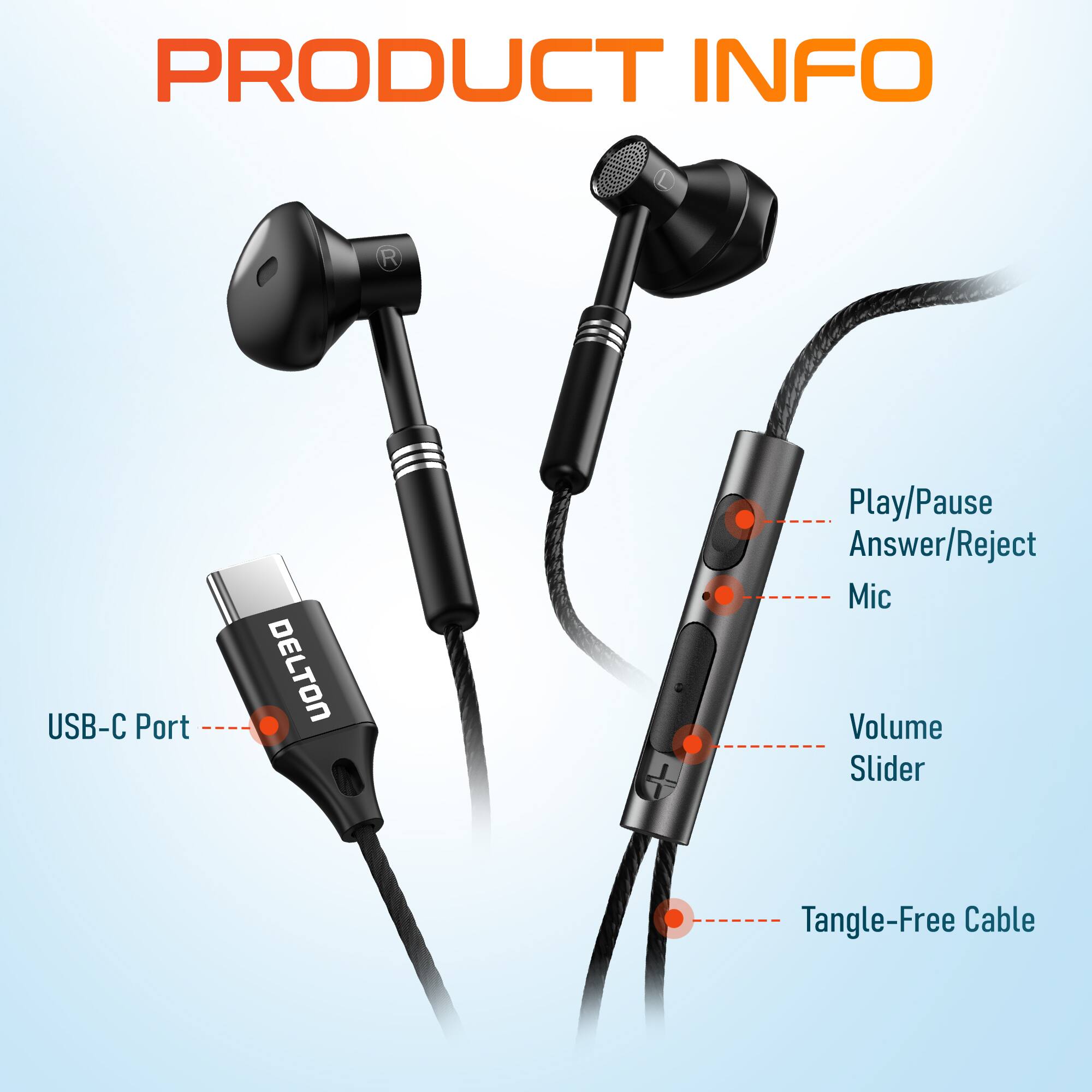 PRODUCT INFO

- USB-C Port
- Play/Pause Answer/Reject Mic
- Volume Slider
- Tangle-Free Cable