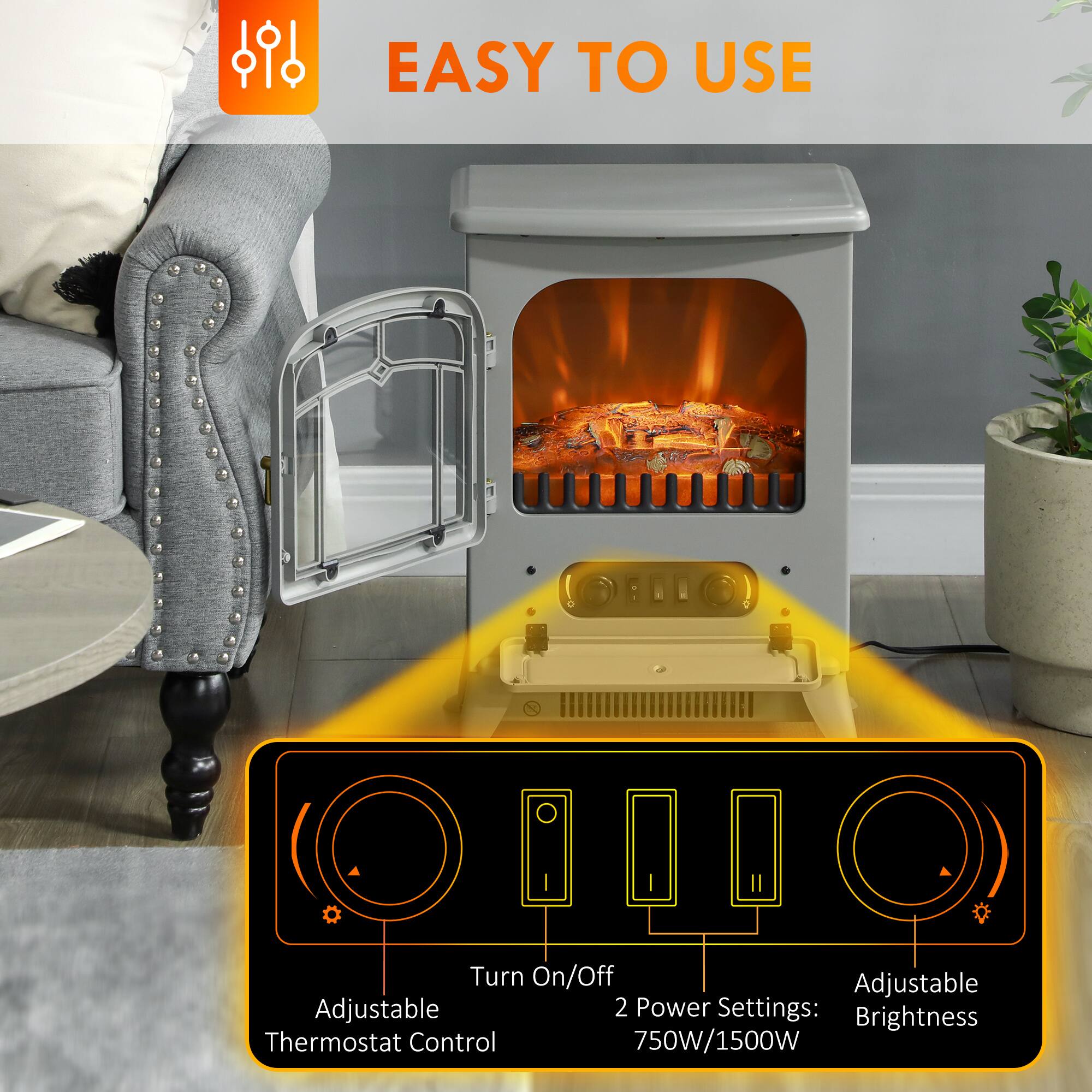 EASY TO USE

- Adjustable Thermostat Control
- Turn On/Off
- 2 Power Settings: 750W/1500W
- Adjustable Brightness