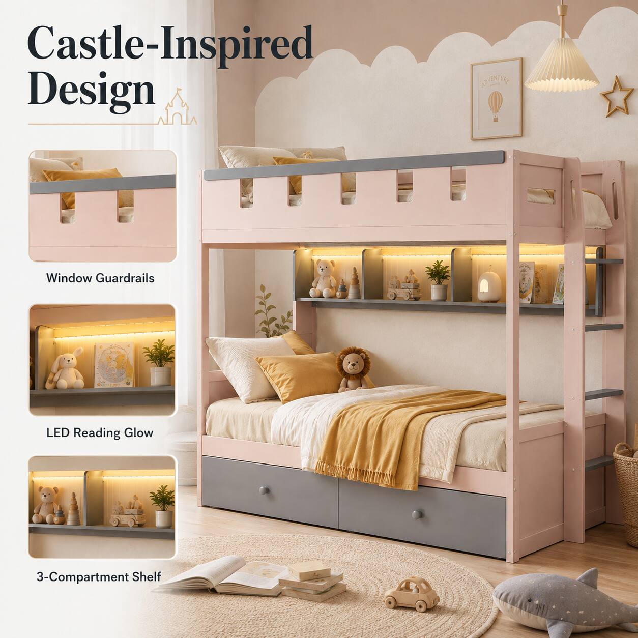 Castle-Inspired Design

ADVENTURE

Window Guardrails

LED Reading Glow

3-Compartment Shelf