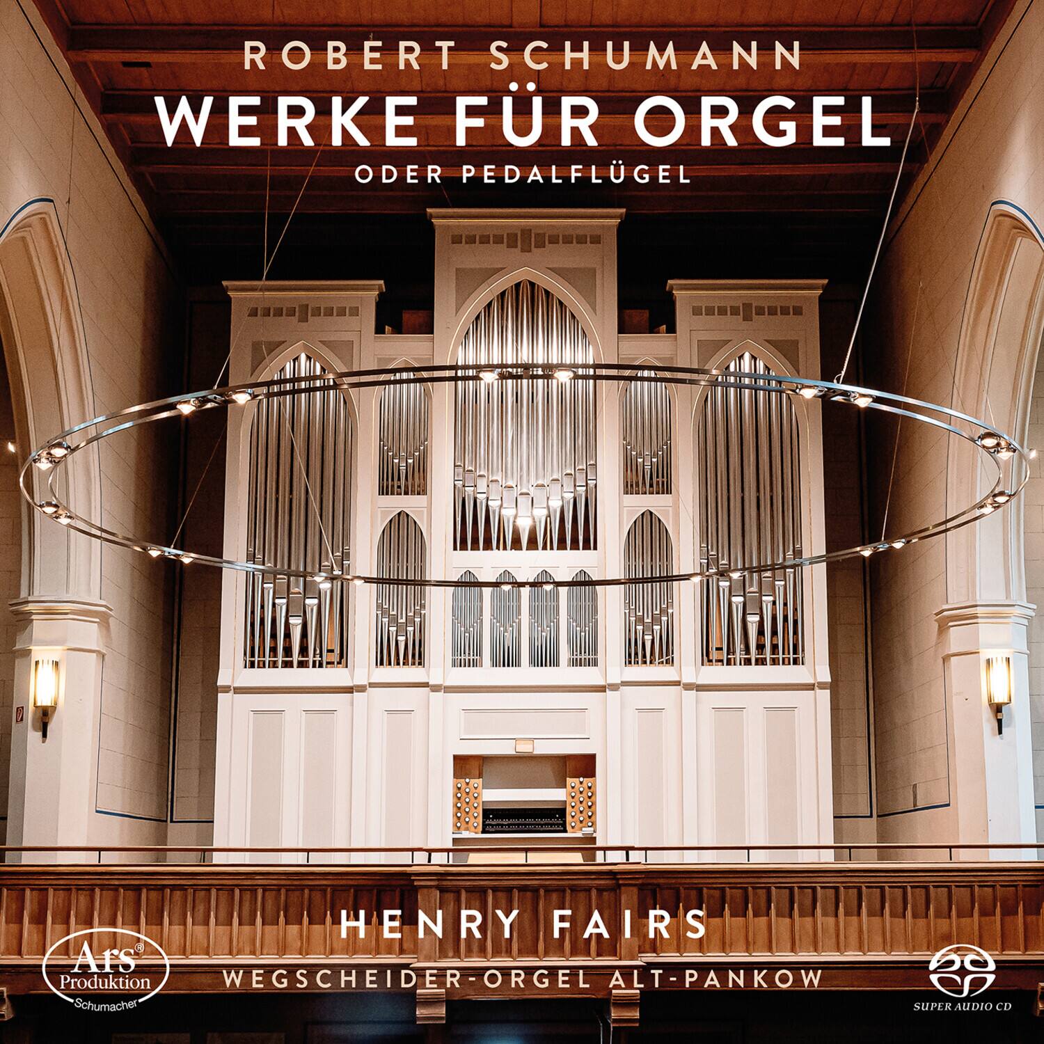 Henry Fairs - Schumann: Orgelwerke   - SUPER-AUDIO CD [Super Audio CD (SACD)]