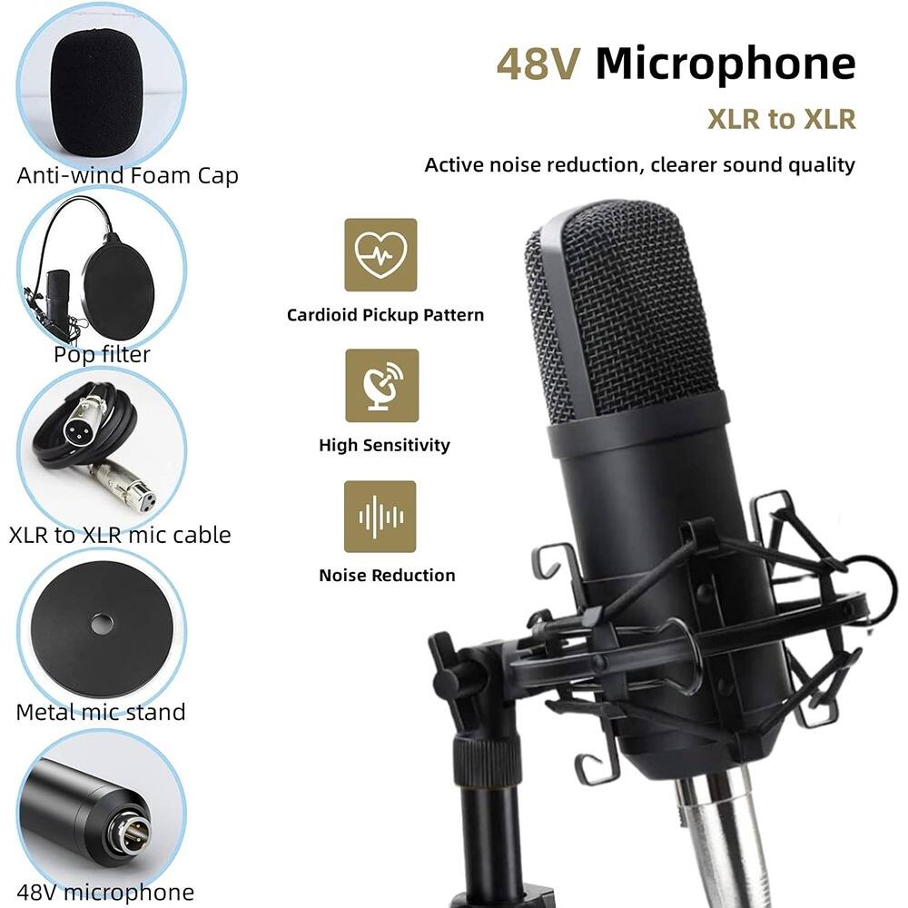 48V Microphone XLR to XLR

- Anti-wind Foam Cap
- Pop filter
- XLR to XLR mic cable
- Metal mic stand
- 48V microphone

Active noise reduction, clearer sound quality

- Cardioid Pickup Pattern
- High Sensitivity
- Noise Reduction