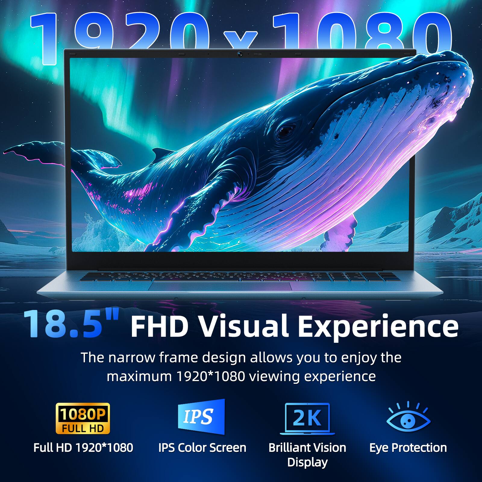 1920 x 1080  
18.5" FHD Visual Experience  

The narrow frame design allows you to enjoy the maximum 1920*1080 viewing experience  

1080P FULL HD  
Full HD 1920*1080  
IPS Color Screen  
Brilliant Vision Display  
Eye Protection