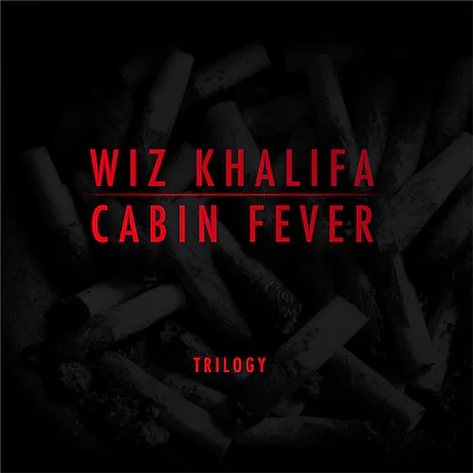 WIZ KHALIFA
CABIN FEVER
TRILOGY