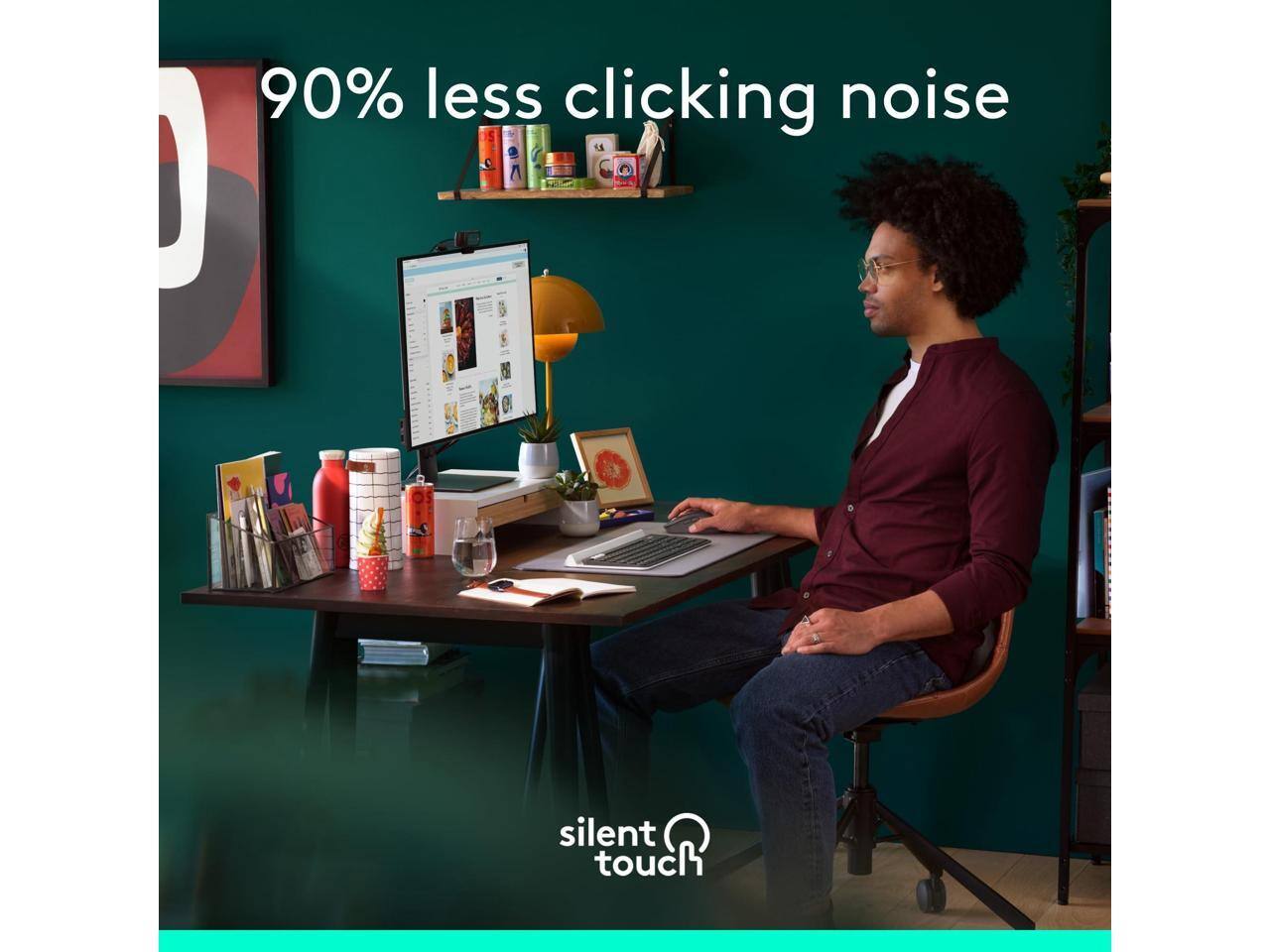 90% less clicking noise

silent touch