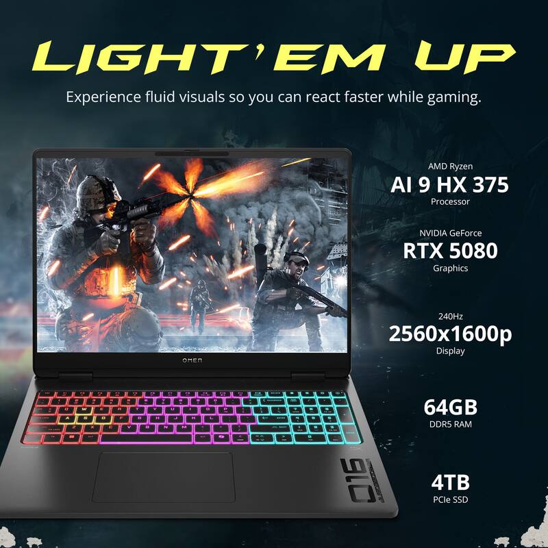LIGHT' EM UP  
Experience fluid visuals so you can react faster while gaming.  

AMD Ryzen AI 9 HX 375 Processor  
NVIDIA GeForce RTX 5080 Graphics  
240Hz 2560x1600p Display  
64GB DDR5 RAM  
4TB PCIe SSD