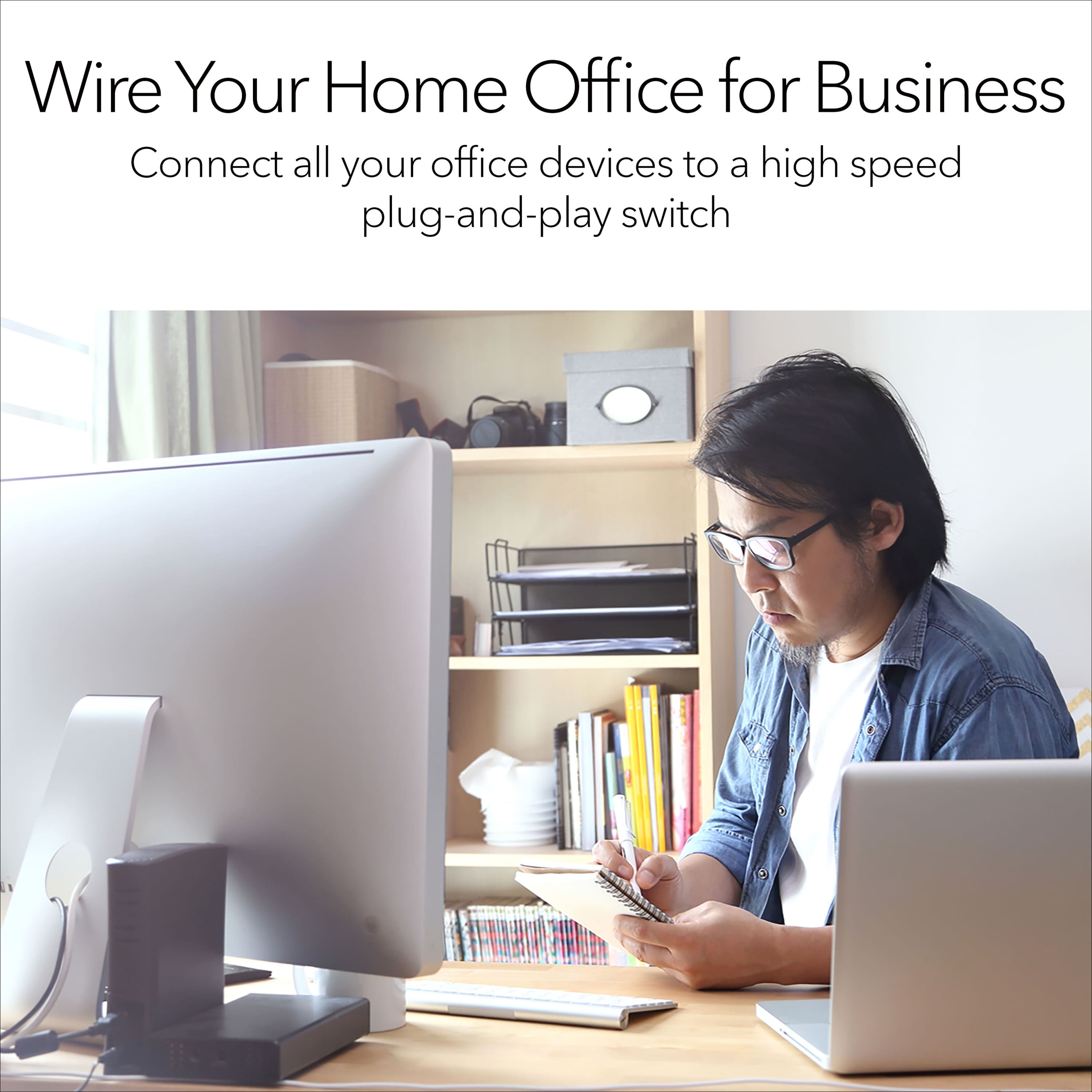 Wire Your Home Office for Business: Connect all your office devices to a high-speed plug-and-play switch.
