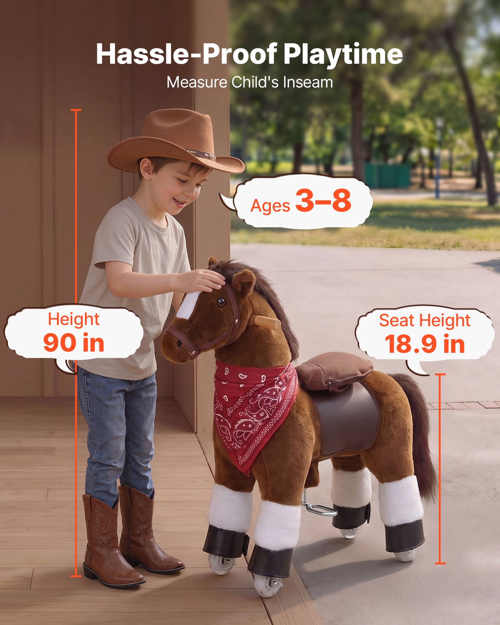Hassle-Proof Playtime  
Measure Child's Inseam  
Ages 3-8  
Height 90 in  
Seat Height 18.9 in