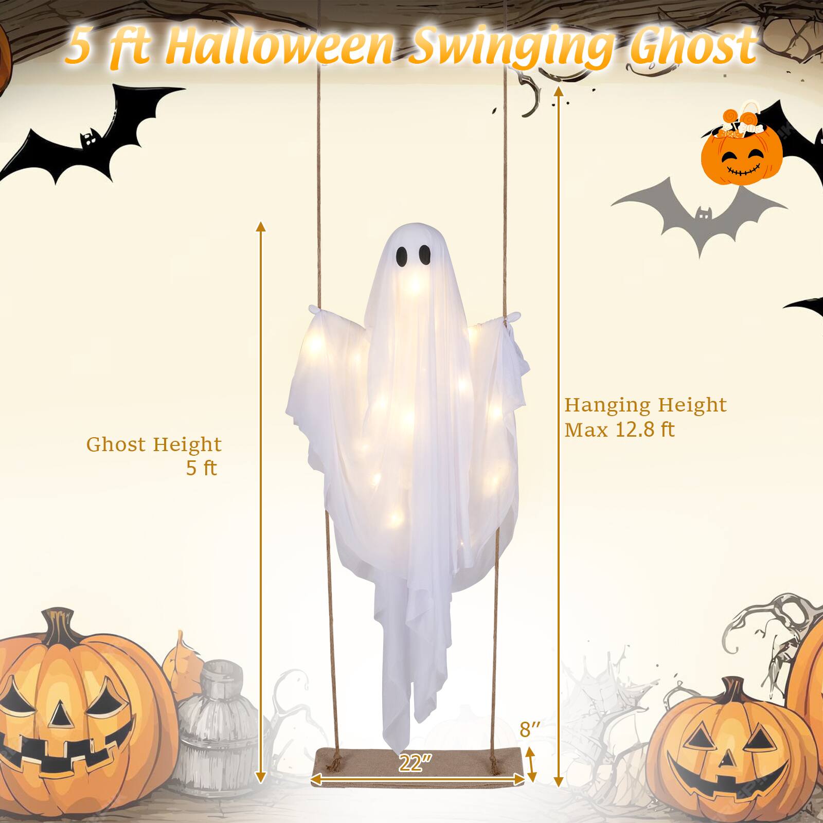 5 ft Halloween Swinging Ghost

Ghost Height: 5 ft
Hanging Height Max: 12.8 ft

22"
8"