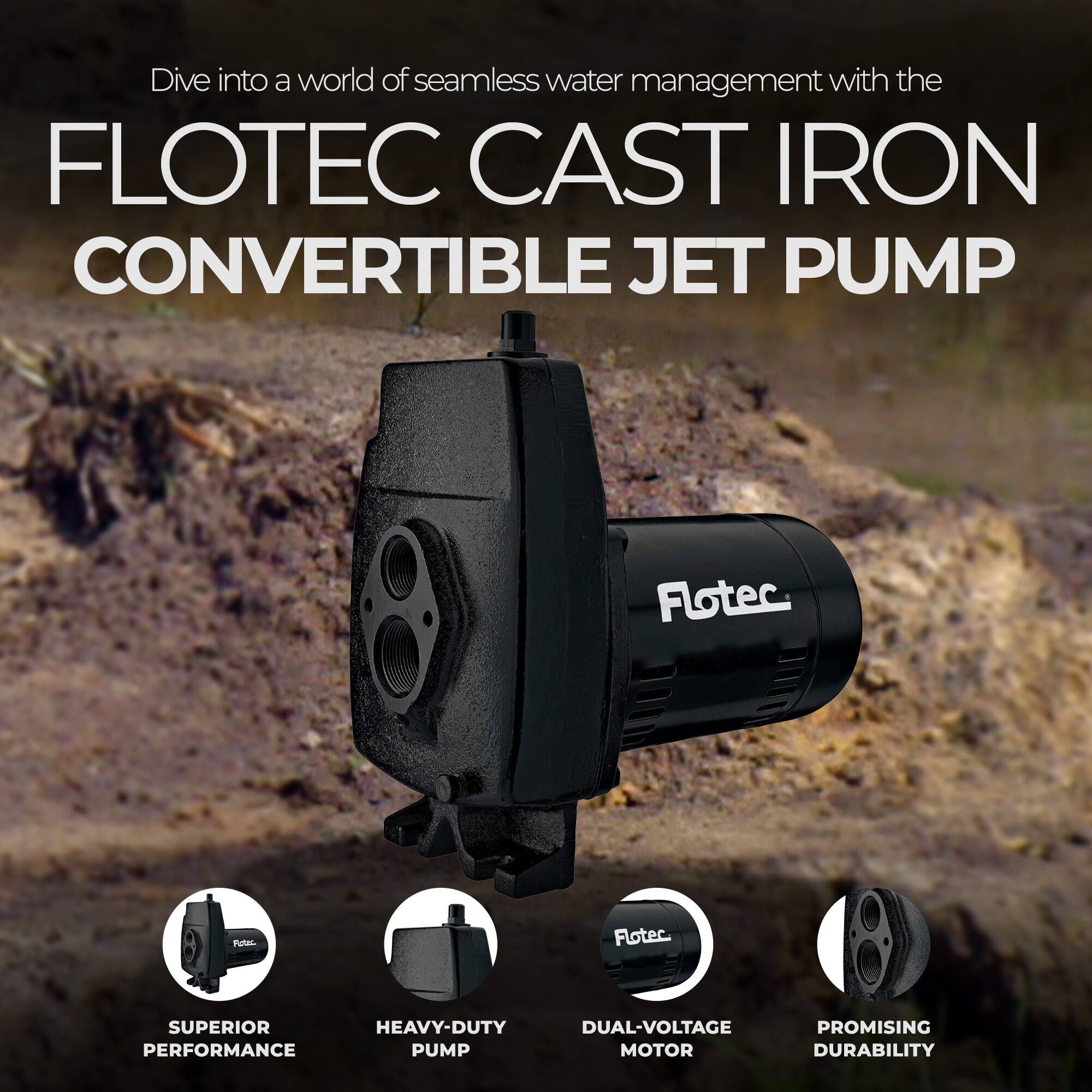 Dive into a world of seamless water management with the  
**FLOTEC CAST IRON CONVERTIBLE JET PUMP**  

- SUPERIOR PERFORMANCE  
- HEAVY-DUTY PUMP  
- DUAL-VOLTAGE MOTOR  
- PROMISING DURABILITY