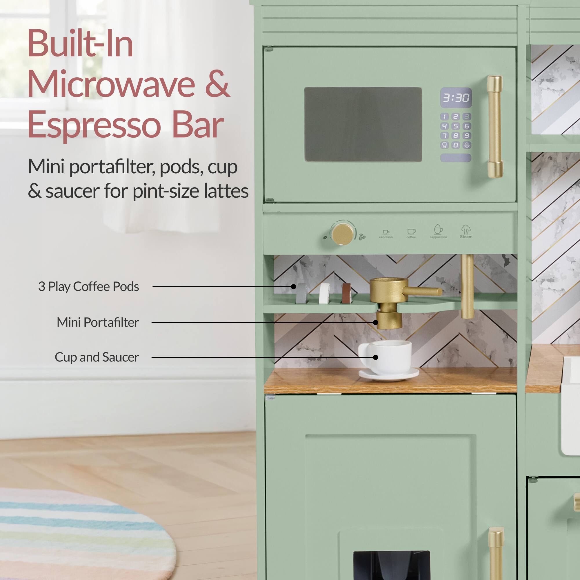 Built-In Microwave & Espresso Bar  
Mini portafilter, pods, cup & saucer for pint-size lattes  

3 Play Coffee Pods  
Mini Portafilter  
Cup and Saucer