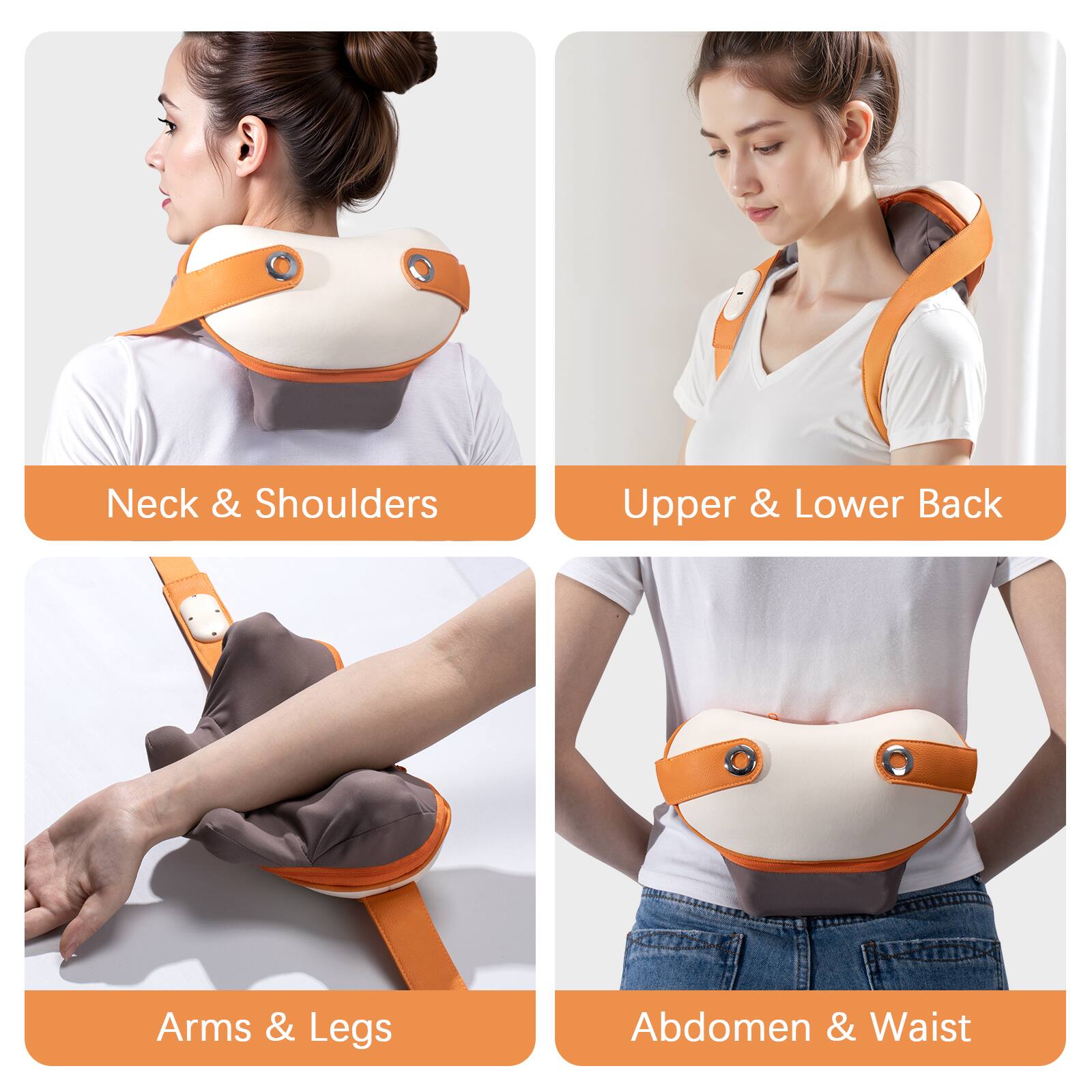 Neck & Shoulders  
Upper & Lower Back  
Arms & Legs  
Abdomen & Waist