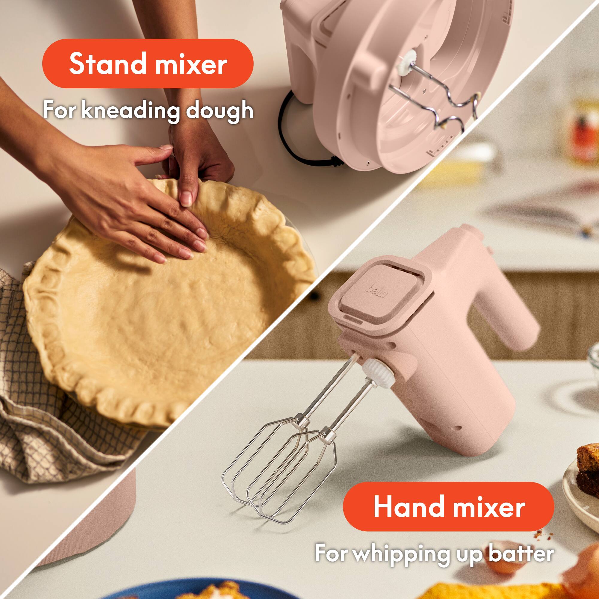 Stand mixer  
For kneading dough  

Hand mixer  
For whipping up batter
