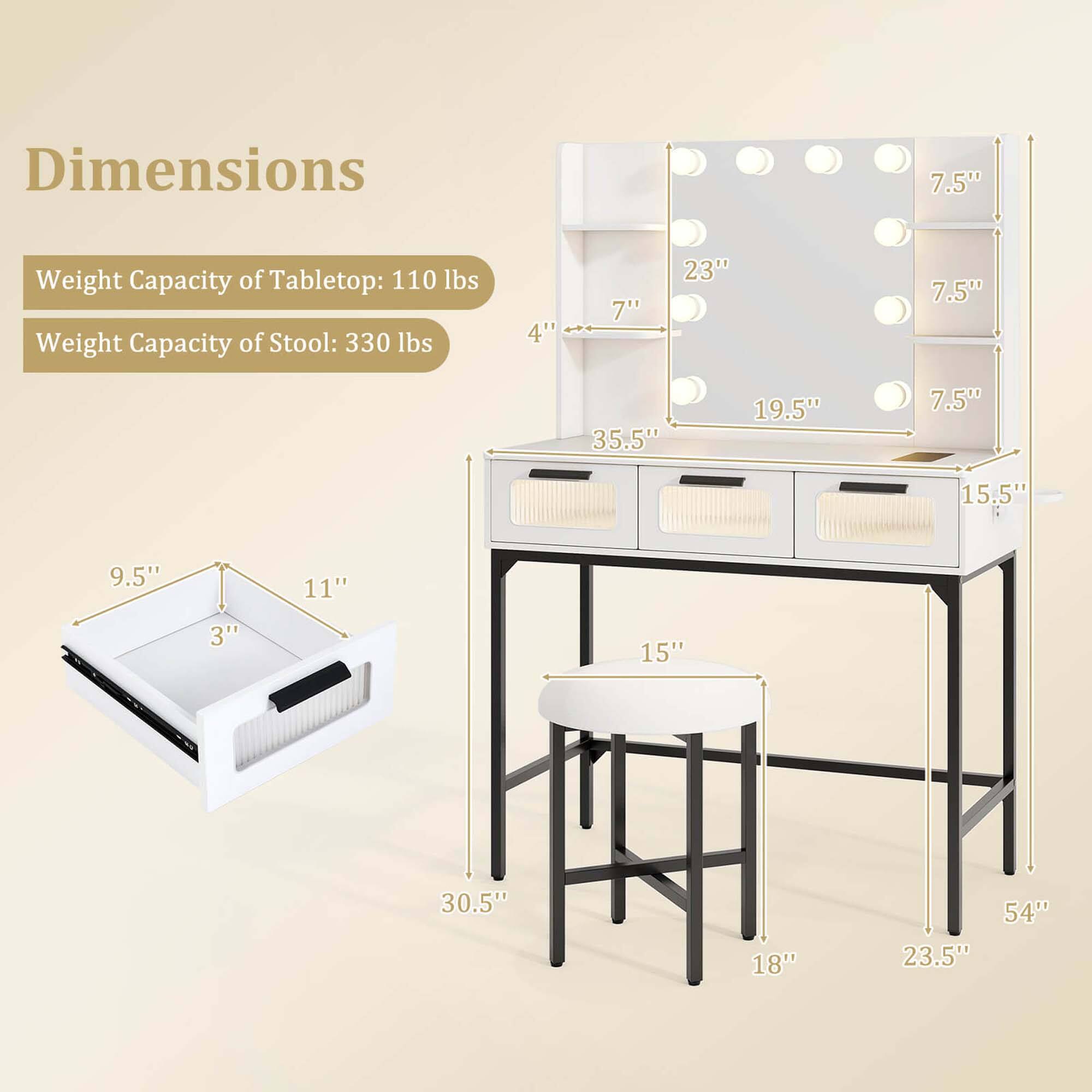 Dimensions

Weight Capacity of Tabletop: 110 lbs  
Weight Capacity of Stool: 330 lbs  

- Tabletop:  
  - Width: 35.5"  
  - Depth: 23"  
  - Height: 15.5"  
  - Drawer: 9.5" (width) x 11" (depth) x 3" (height)  

- Stool:  
  - Seat Height: 15"  
  - Seat Diameter: 18"  
  - Overall Height: 54"  
  - Base Width: 23.5"  

- Additional Dimensions:  
  - 7.5" (height of shelves)  
  - 7" (height of side panel)  
  - 4" (height of base)