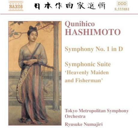 Qunihico HASHIMOTO
Symphony No. 1 in D
Symphonic Suite 'Heavenly Maiden and Fisherman'
Tokyo Metropolitan Symphony Orchestra
Ryusuke Numajiri
NAXOS
8.555881
DDD