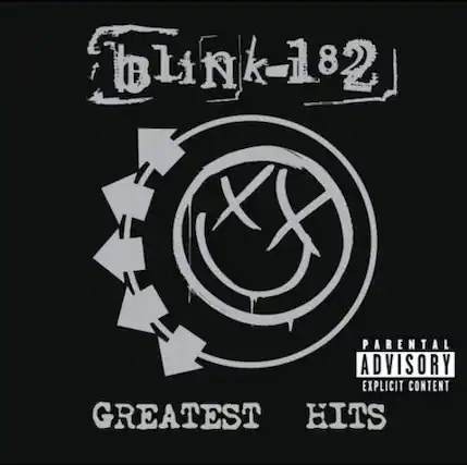 Blink-182
Greatest Hits
Parental Advisory Explicit Content