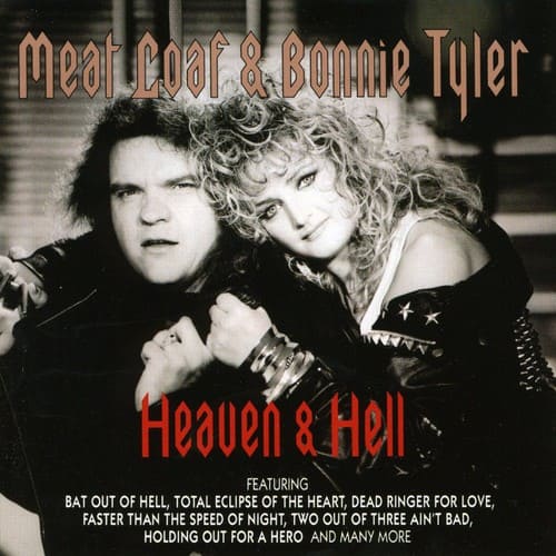 Meat Loaf & Bonnie Tyler  
Heaven & Hell  

Featuring  
BAT OUT OF HELL, TOTAL ECLIPSE OF THE HEART, DEAD RINGER FOR LOVE, FASTER THAN THE SPEED OF NIGHT, TWO OUT OF THREE AIN'T BAD, HOLDING OUT FOR A HERO AND MANY MORE
