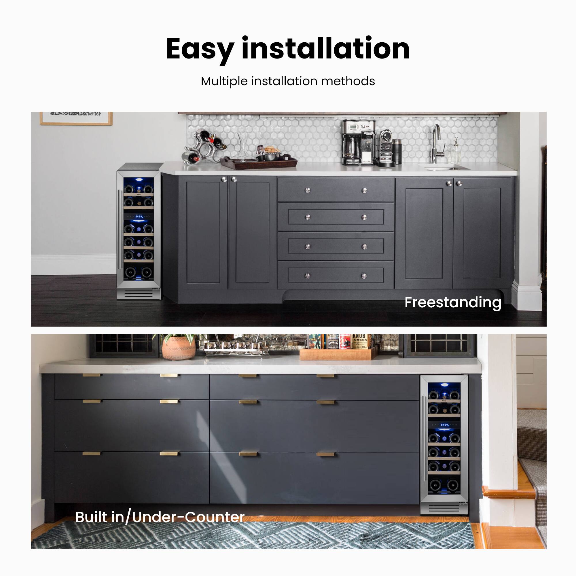 Easy installation  
Multiple installation methods  
- Freestanding  
- Built in/Under-Counter