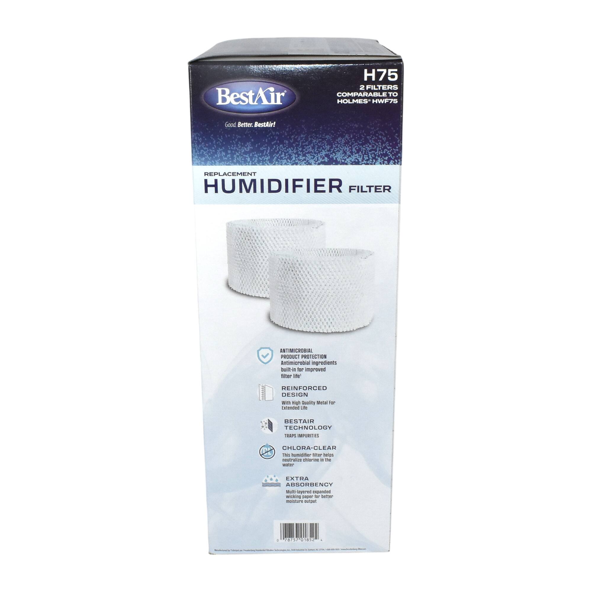 BestAir H75 2 FILTERS COMPARABLE TO HOLMES HW75  
Good Better BestAir!  
REPLACEMENT HUMIDIFIER FILTER  
ANTIMICROBIAL PRODUCT PROTECTION  
- Antimicrobial ingredients built-in  
- Improved ser  
HEINFORCED DESIGN with High Quality Metal Frame  
BESTAIR TECHNOLOGY TRAPS  
- MPURIN  
- CHLORA-CLEAR  
EXTRA ABSORBENCY  
- Eyered pnde king  
- for better moisture output  
- 8943-01612