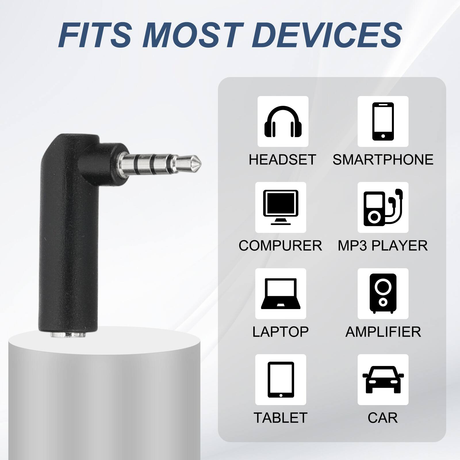 FITS MOST DEVICES

- HEADSET
- SMARTPHONE
- COMPUTER
- MP3 PLAYER
- LAPTOP
- AMPLIFIER
- TABLET
- CAR