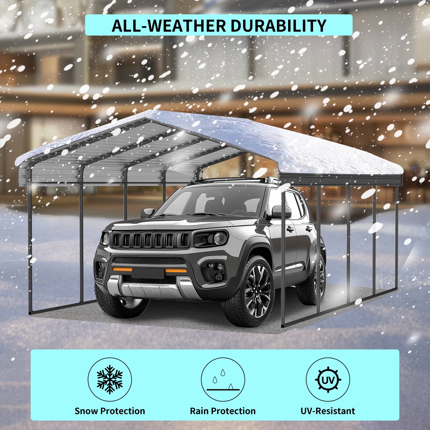 ALL-WEATHER DURABILITY

- Snow Protection
- Rain Protection
- UV-Resistant