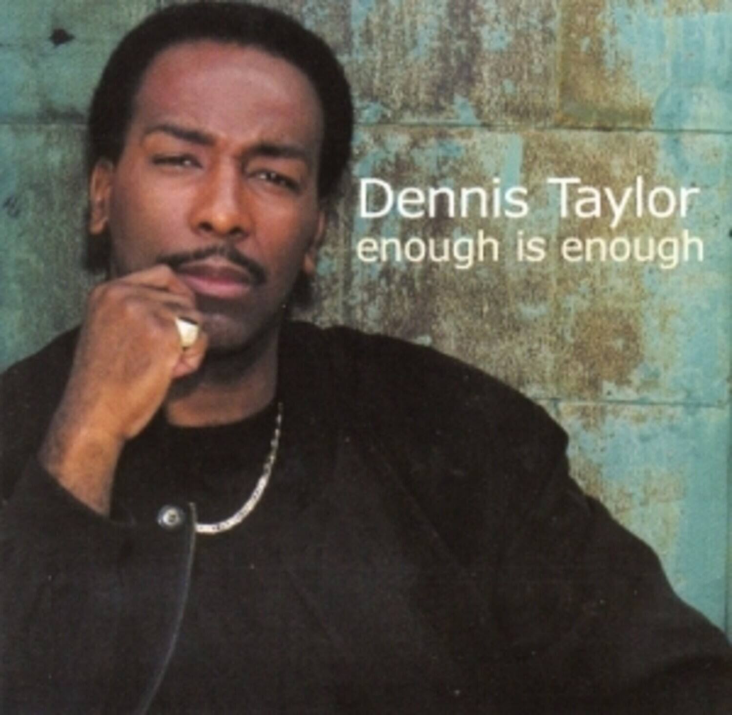 Dennis Taylor  
enough is enough