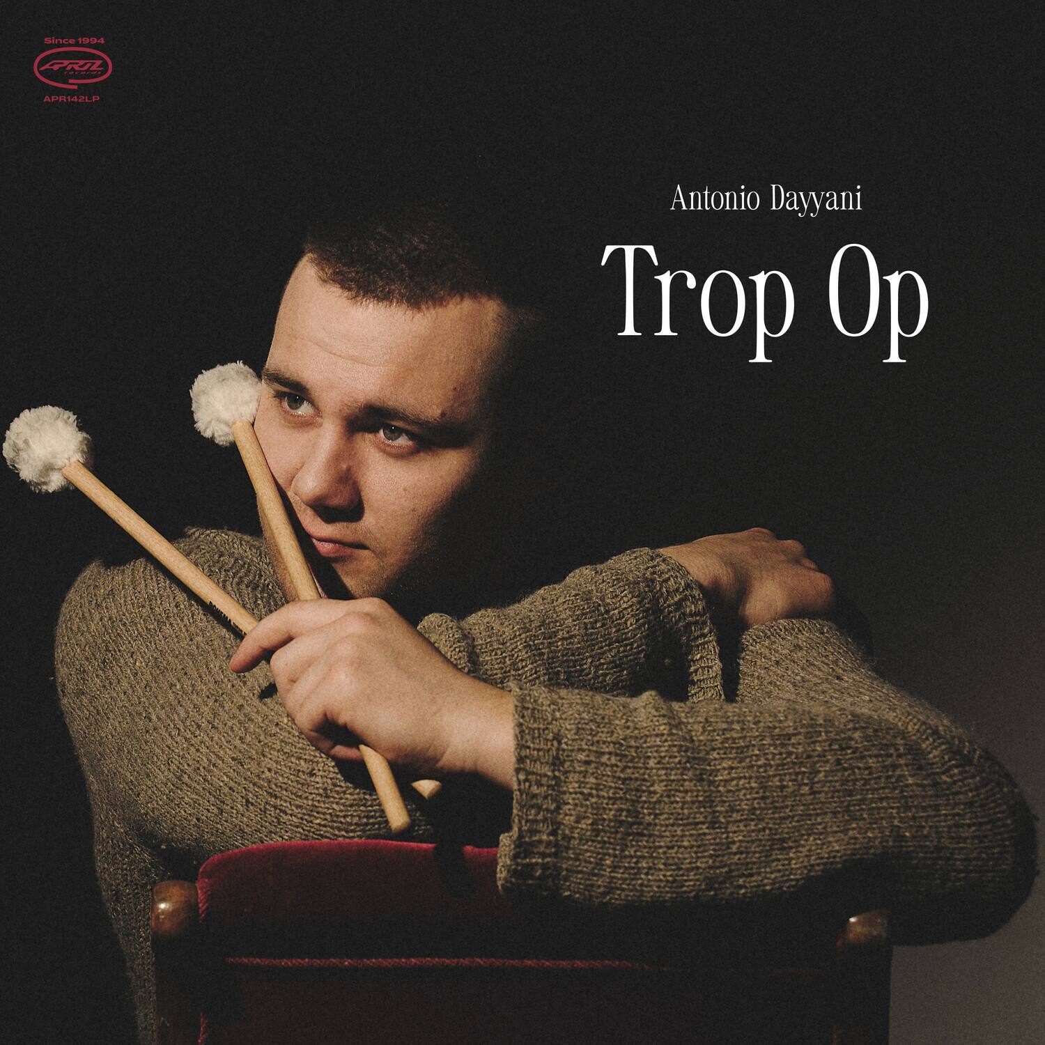 Antonio Dayyani  
Trop Op  

Since 1994  
APR142LP