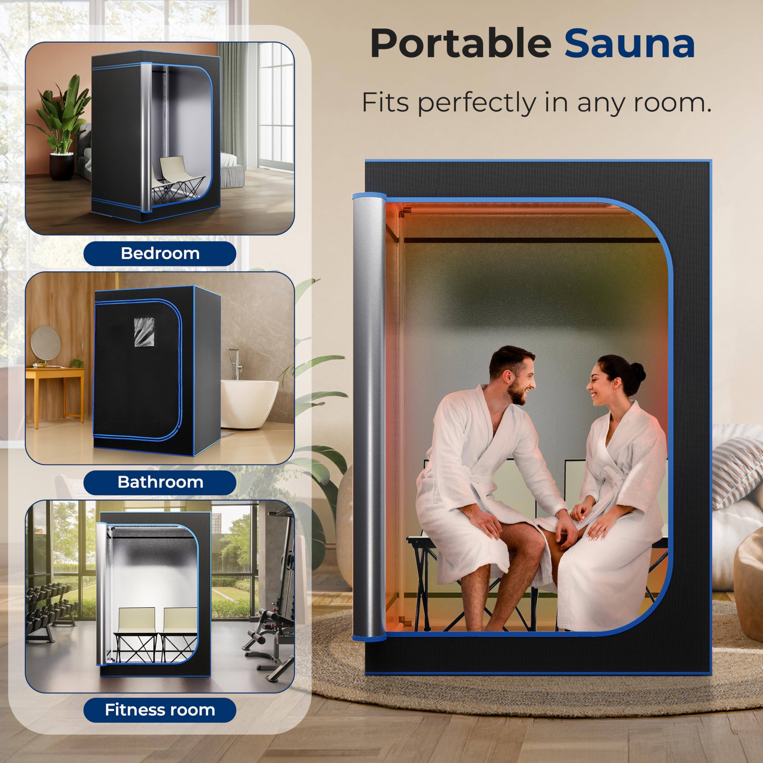 Portable Sauna  
Fits perfectly in any room.  
- Bedroom  
- Bathroom  
- Fitness room
