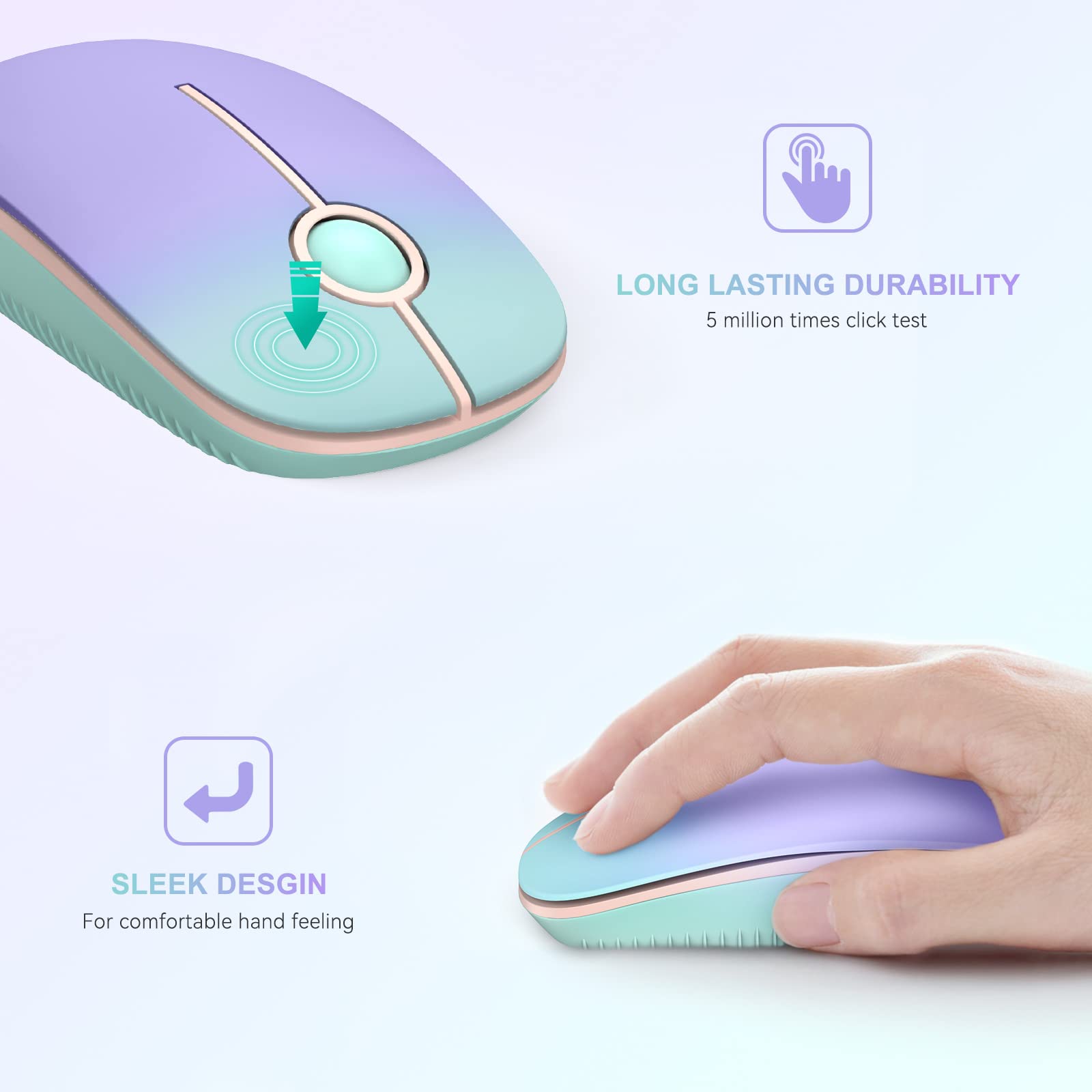 LONG LASTING DURABILITY  
5 million times click test  

SLEEK DESIGN  
For comfortable hand feeling