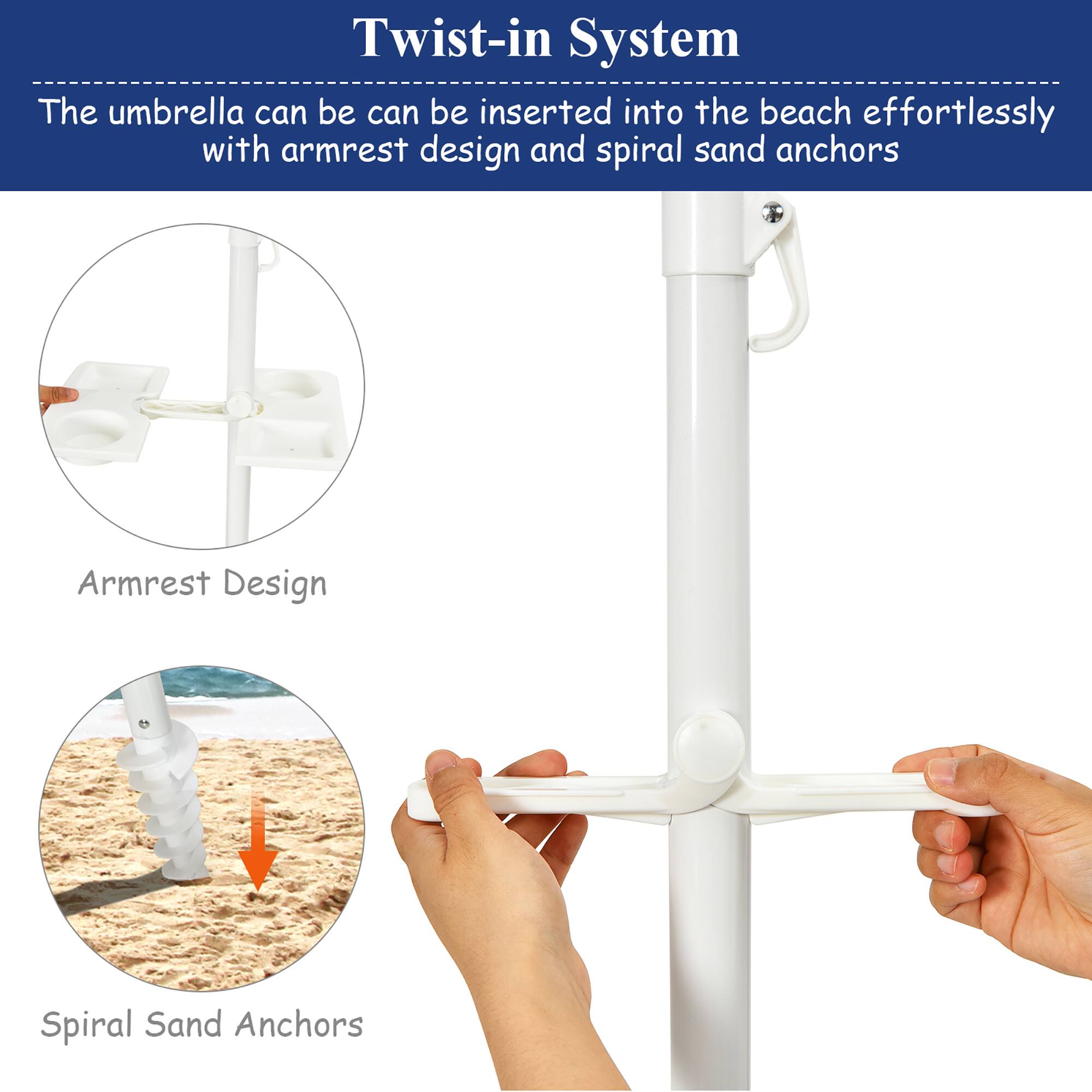 Twist-in System

The umbrella can be inserted into the beach effortlessly with armrest design and spiral sand anchors.

Armrest Design

Spiral Sand Anchors