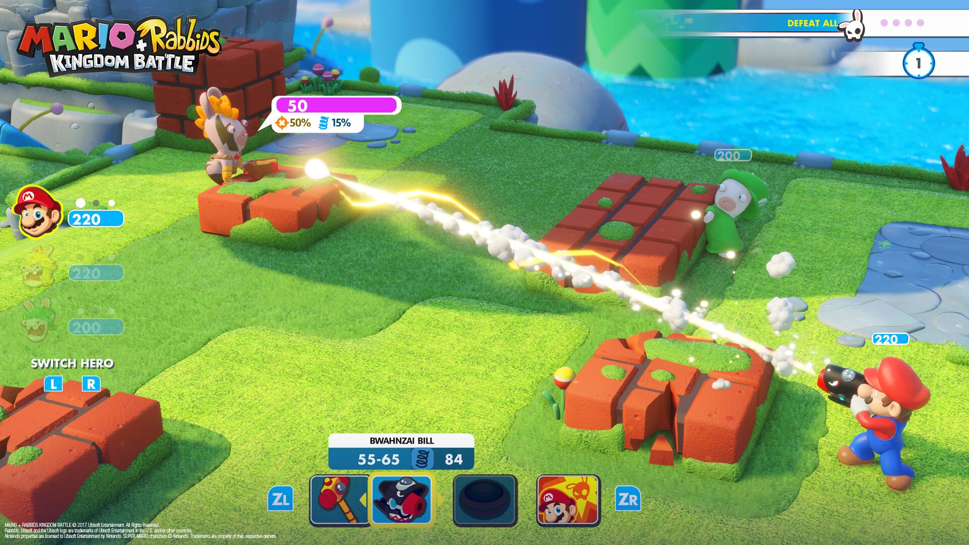 MARIO RABBIDS KINGDOM BATTLE

DEFEAT ALL

1

50 x 50% cell 15%
200
M
220
220
200
220

SWITCH HERO
L
R

BWAHNZAI BILL 55-65 cell
84

ZL
ZR

MARKI RABMOS KINGDOM RATTLE G 2017 Ubisoft Entertainment All rights reserved. Rabbids Ubout TO to Ubadt logo n trademarks d Libredit Intertanment 5 NUS 555 che Gooditas Nintondo proporties 21 founeat is thavit Enterment by Namando SUPER MARIO corrections C Netundo. Brartomanus 200 DESIGN of that 100%