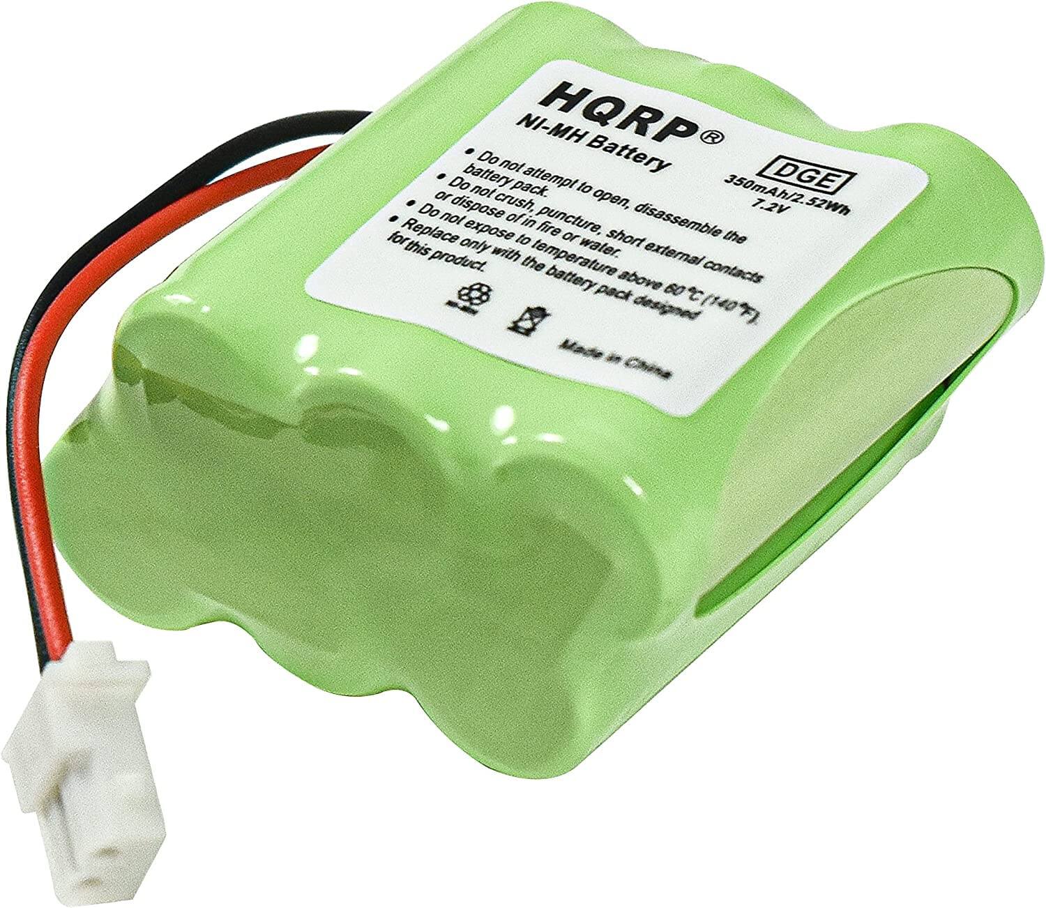 HQRP® Ni-MH Battery  
DGE  
350mAh/2.52Wh  
7.2V  

- Do not attempt to open, disassemble the battery pack.  
- Do not crush, puncture, or dispose of in fire or water.  
- Do not expose to temperature above 60°C (140°F).  
- Do not dispose of the battery pack designed for this product.  
- Replace only with the same product.  

Made in China