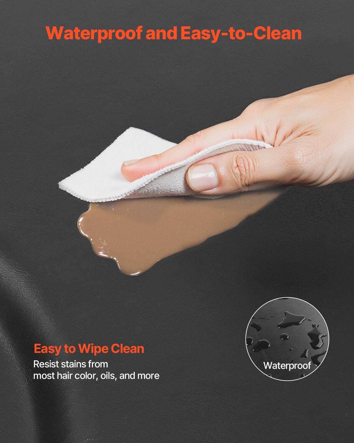 Waterproof and Easy-to-Clean, Easy to Wipe Clean, Resist stains from most hair color, oils, and more, Waterproof