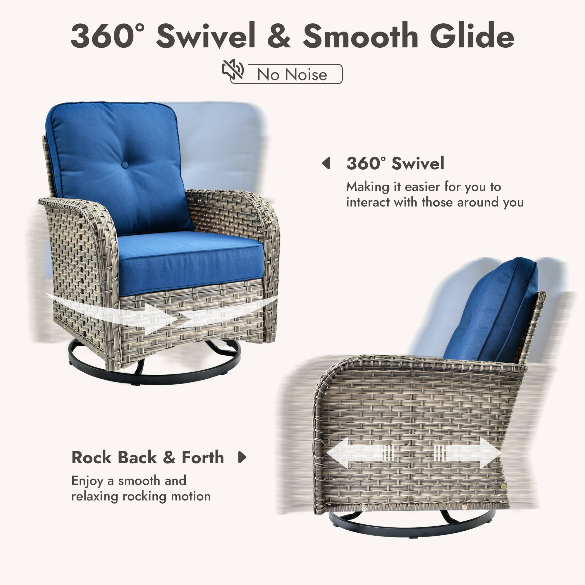 360° Swivel & Smooth Glide  
No Noise  

360° Swivel  
Making it easier for you to interact with those around you  

Rock Back & Forth  
Enjoy a smooth and relaxing rocking motion
