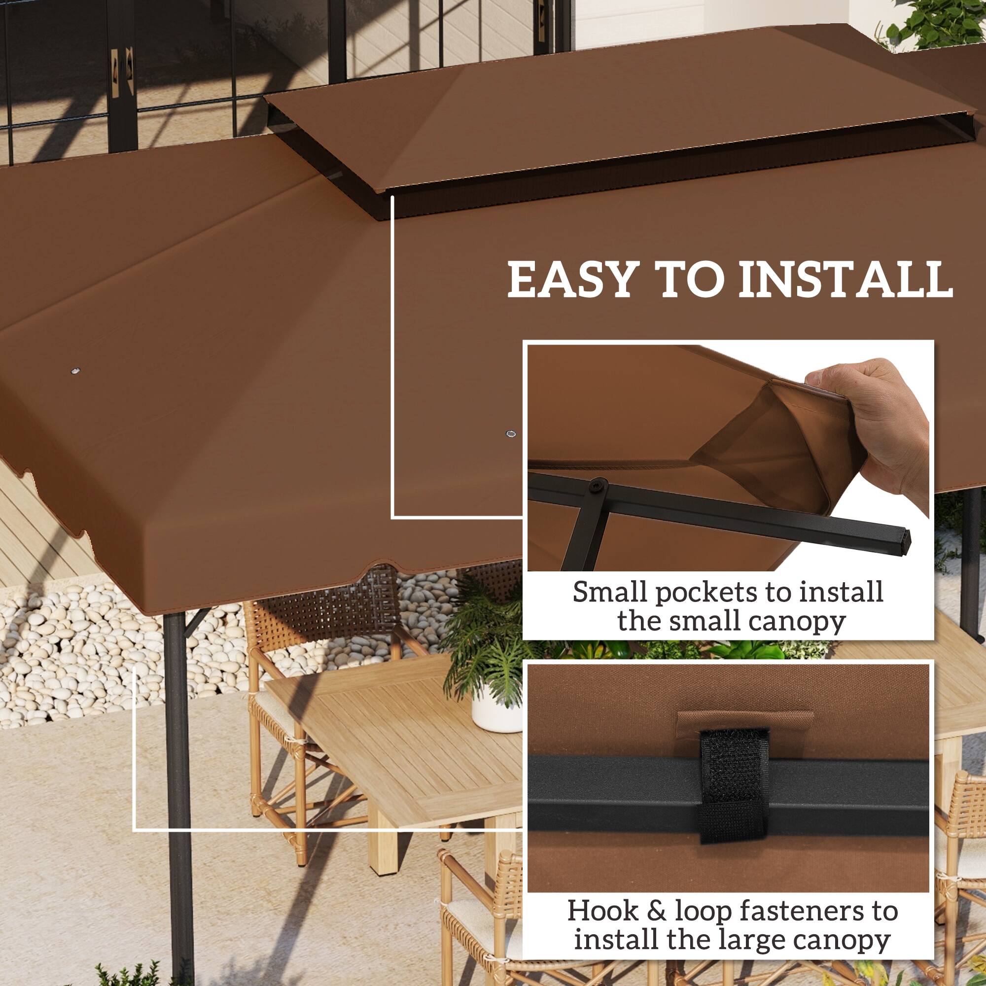 EASY TO INSTALL
Small pockets to install the small canopy
Hook & loop fasteners to install the large canopy