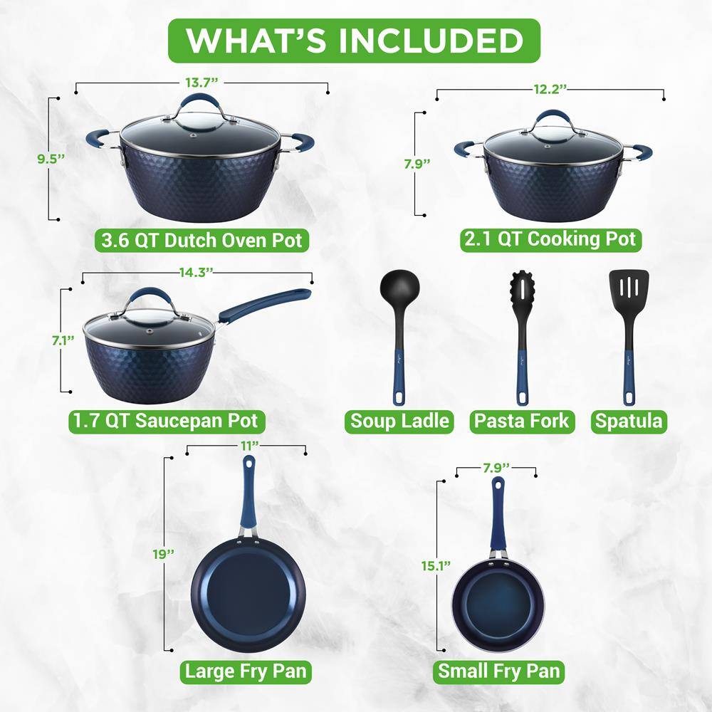 WHAT'S INCLUDED

- 3.6 QT Dutch Oven Pot
  - 13.7" x 9.5"

- 2.1 QT Cooking Pot
  - 12.2" x 7.9"

- 1.7 QT Saucepan Pot
  - 14.3" x 7.1"

- Large Fry Pan
  - 19" x 11"

- Small Fry Pan
  - 15.1" x 7.9"

- Soup Ladle
- Pasta Fork
- Spatula
