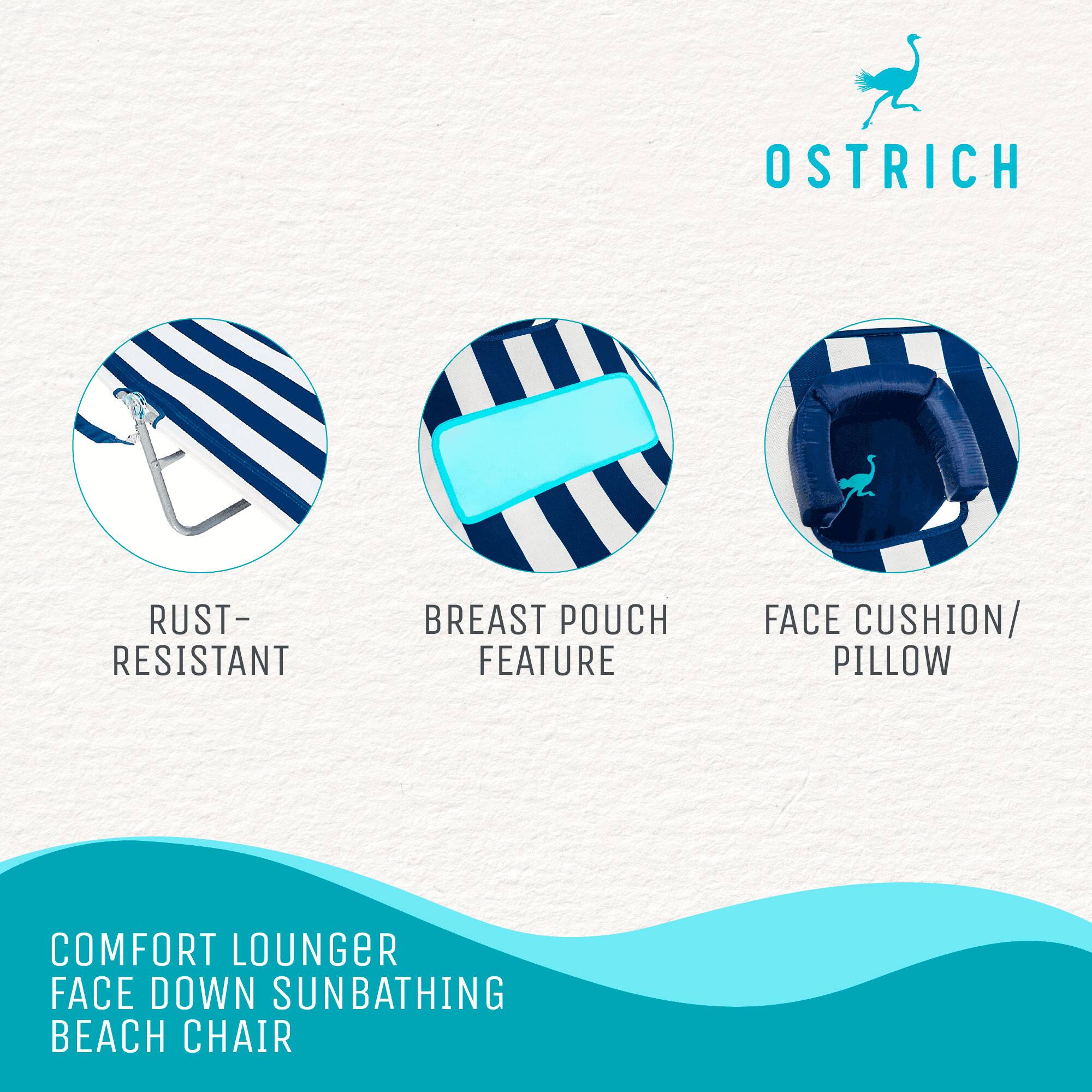 OSTRICH

- RUST-RESISTANT
- BREAST POUCH FEATURE
- FACE CUSHION/ PILLOW

COMFORT LOUNGER FACE DOWN SUNBATHING BEACH CHAIR