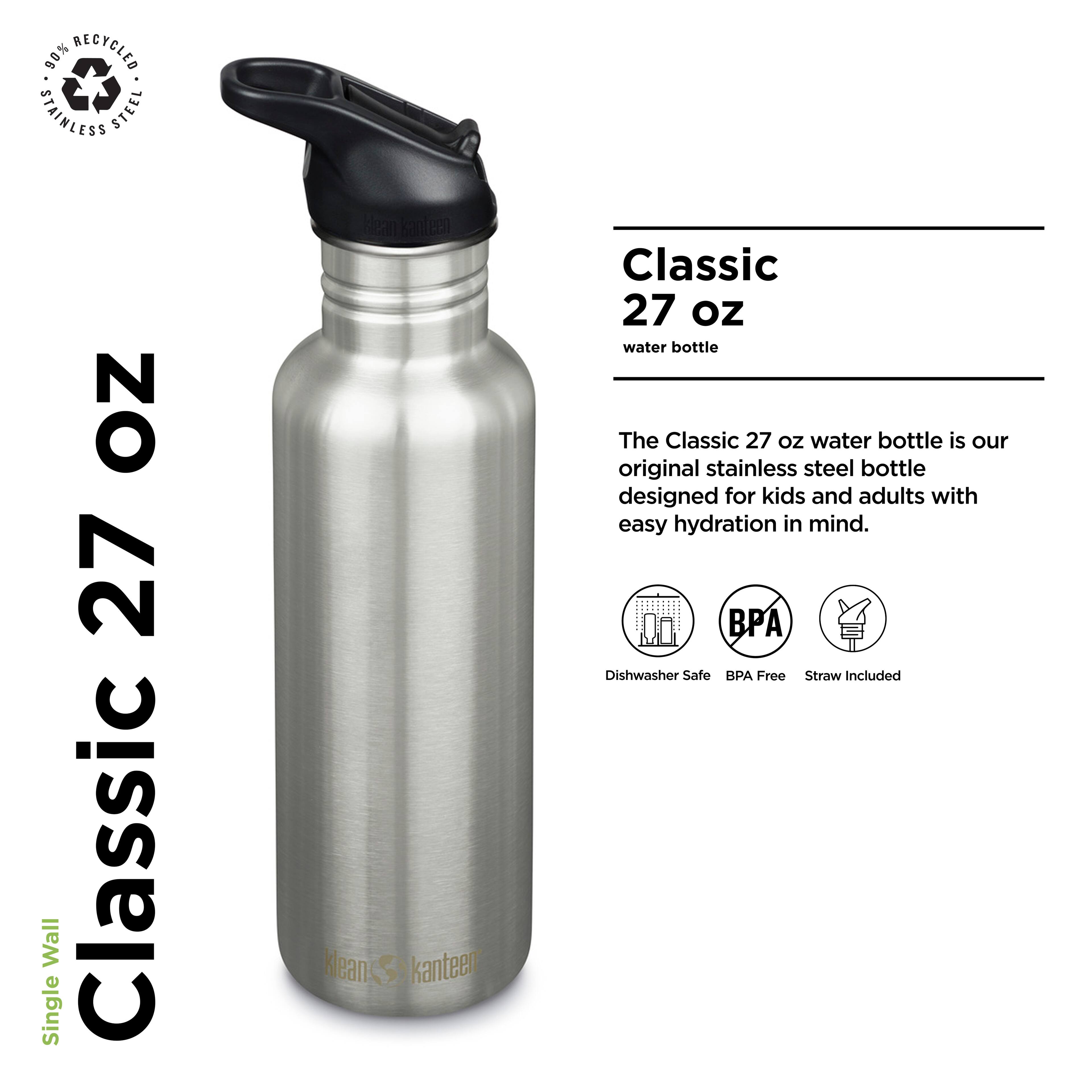 90% RECYCLED STAINLESS STEEL  
NO 27 Single Wall Classic  
Klean Kanteen Classic 27 oz water bottle  

The Classic 27 oz water bottle is our original stainless steel bottle designed for kids and adults with easy hydration in mind.  
BPA Dishwasher Safe BPA Free Straw Included  

Classic 27 oz  
water bottle  

The Classic 27 oz water bottle is our original stainless steel bottle designed for kids and adults with easy hydration in mind.  

Dishwasher Safe  
BPA Free  
Straw Included