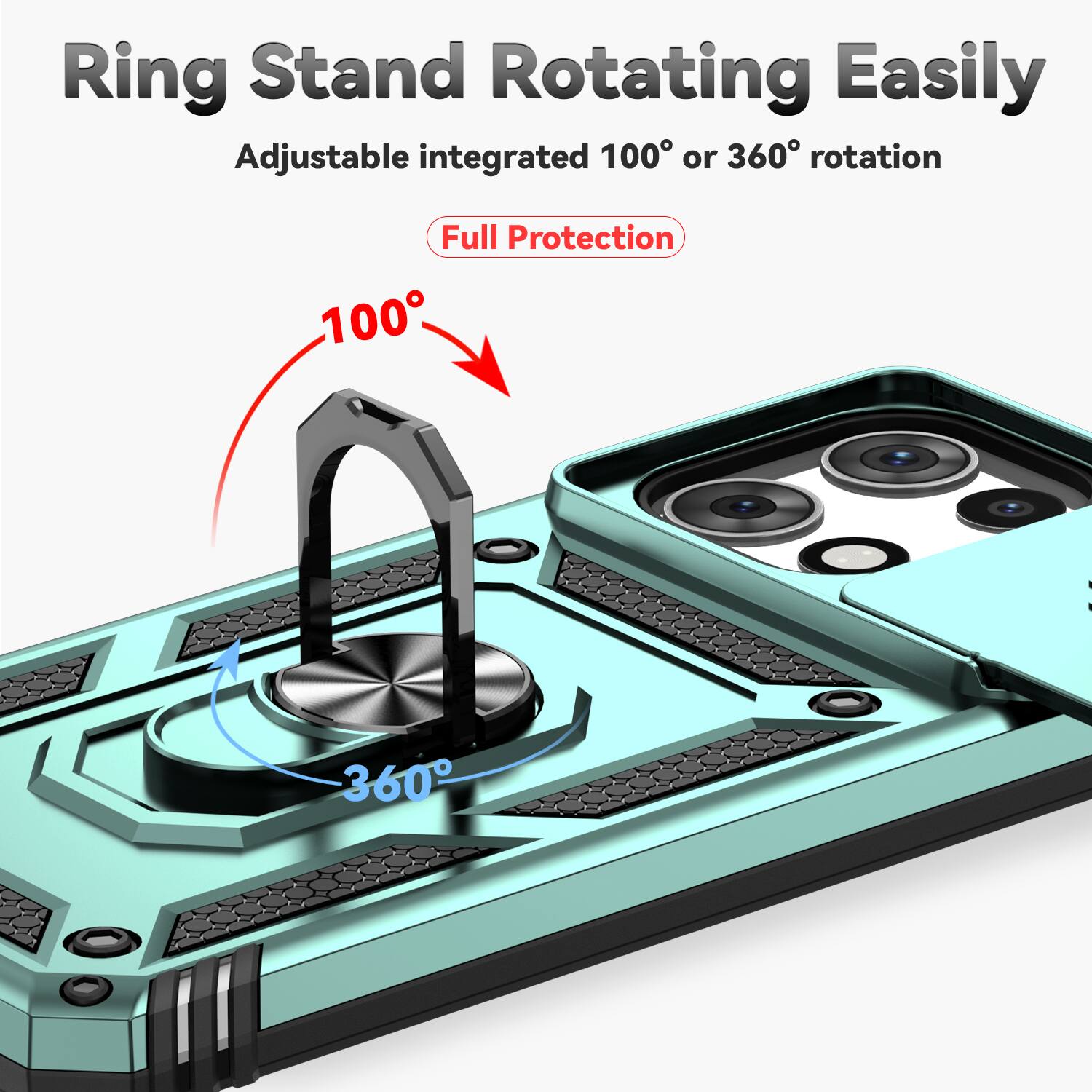 Ring Stand Rotating Easily  
Adjustable integrated 100° or 360° rotation  
Full Protection