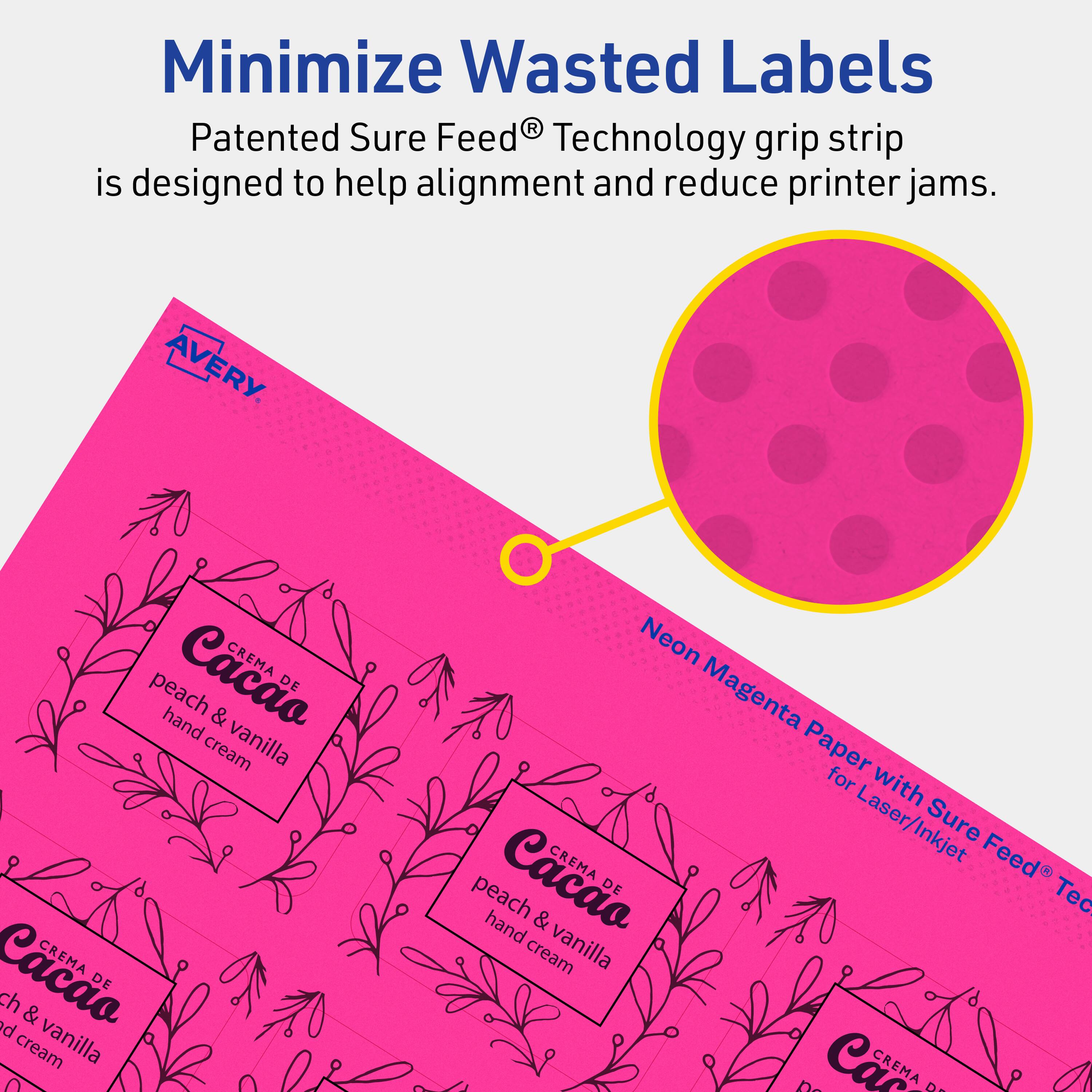 Minimize Wasted Labels

Patented Sure Feed® Technology grip strip is designed to help alignment and reduce printer jams.

AVERY

Neon Magenta Paper for Laser/Inkjet

CREMA DE Cacao
peach & vanilla hand cream