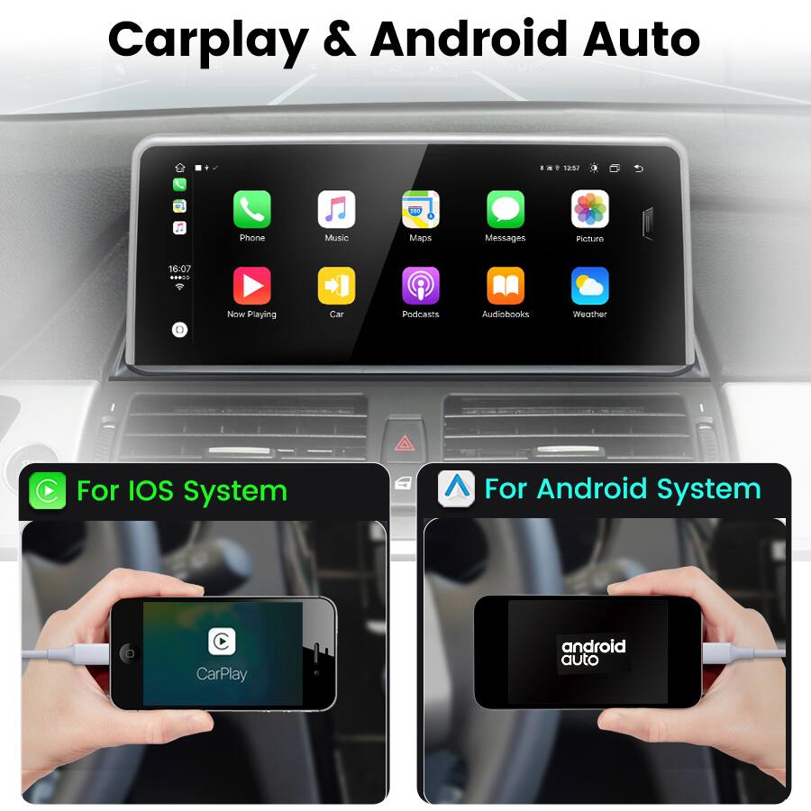 Carplay & Android Auto

For iOS System
- Phone
- Music
- Maps
- Messages
- Picture
- Now Playing
- Car
- Podcasts
- Audiobooks
- Weather

For Android System
- Phone
- Music
- Maps
- Messages
- Picture
- Now Playing
- Car
- Podcasts
- Audiobooks
- Weather