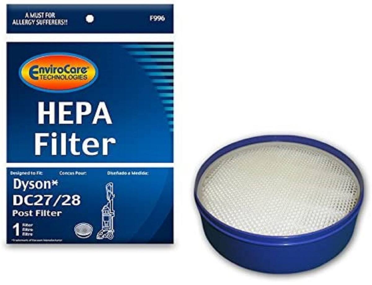 A MUST FOR ALLERGY SUFFERERS!!

EnviroCare TECHNOLOGIES

HEPA Filter

Designed to Fit: Dyson* DC27/28 Post Filter

Conçu Pour: Dyson* DC27/28 Post Filter

Diseñado a Medida: Dyson* DC27/28 Post Filter

1 Filter

F996